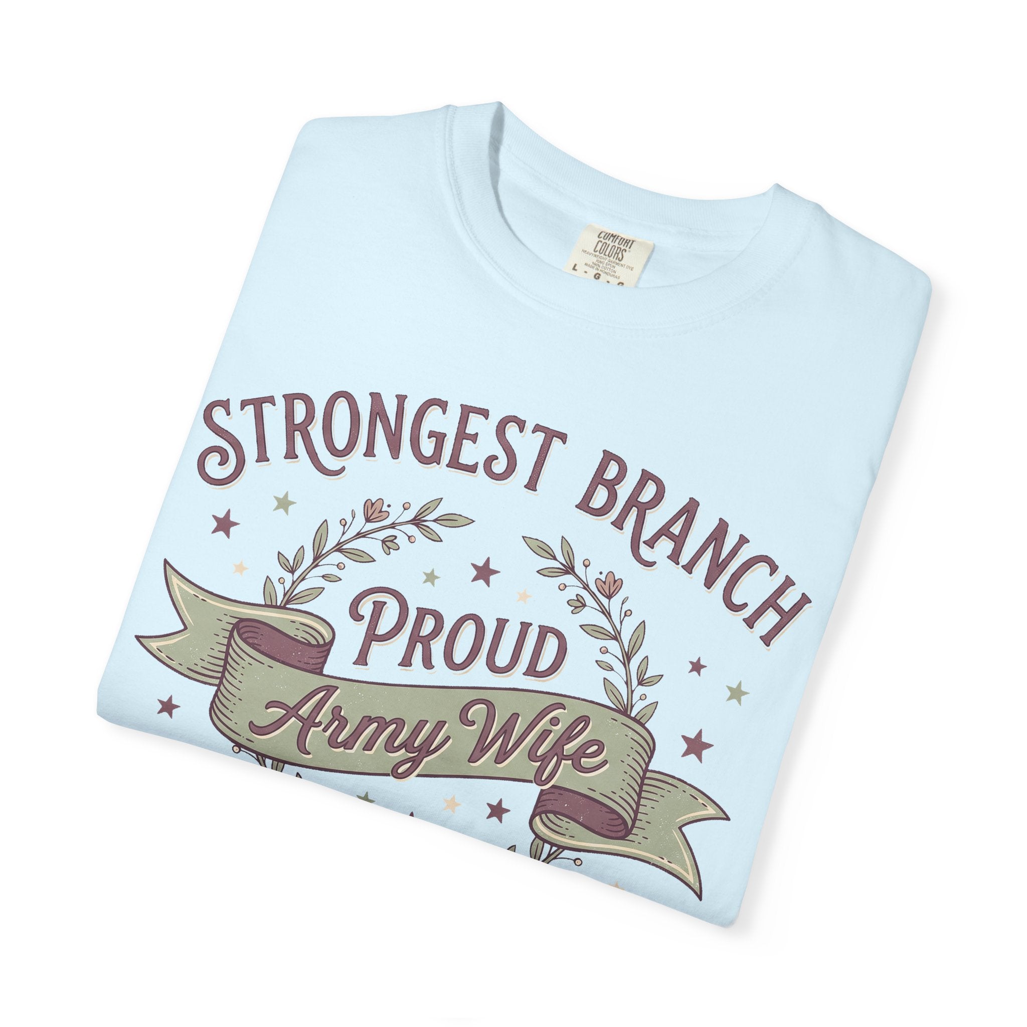 Light blue T-shirt with 'Strongest Branch Proud Army Wife' front graphic