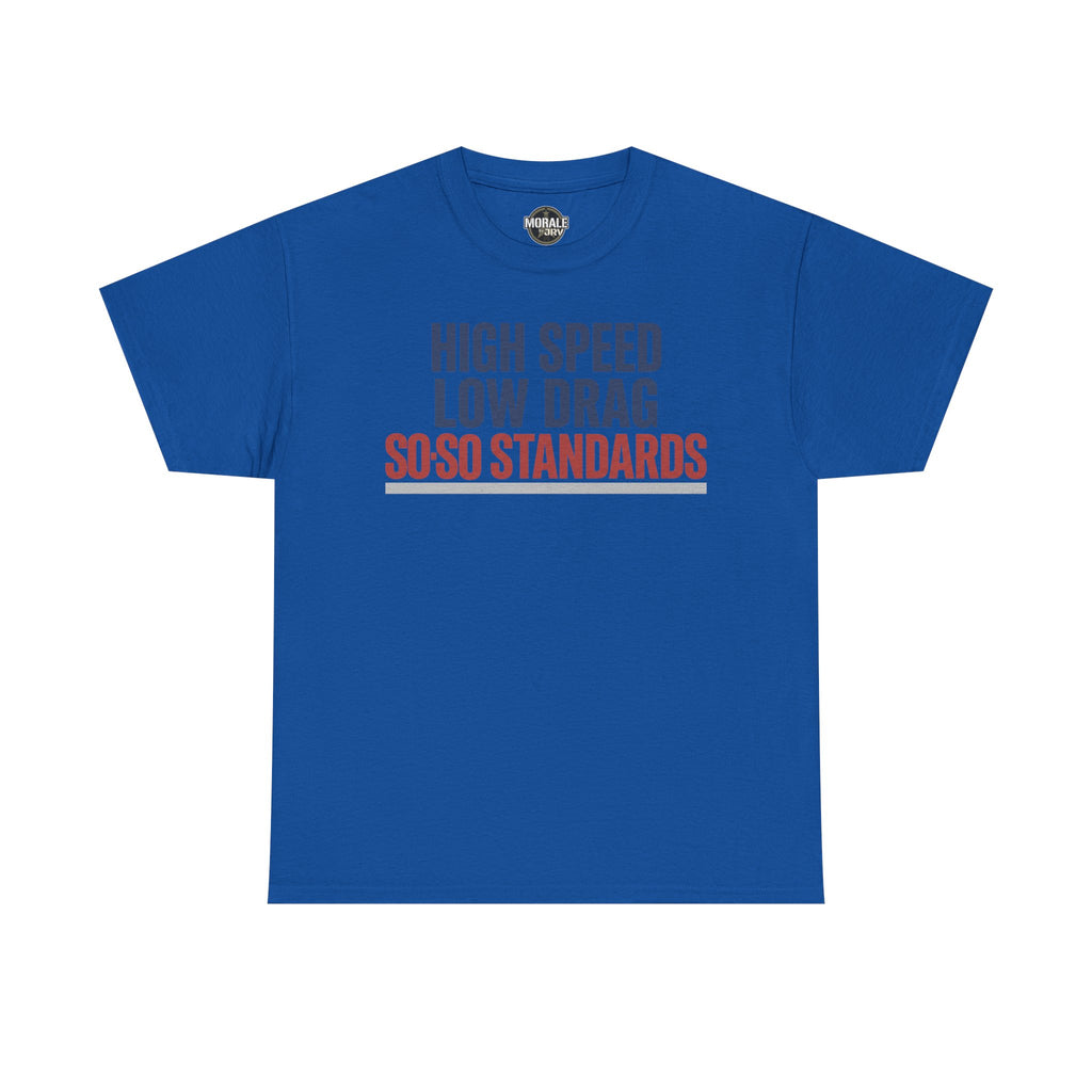 Royal blue crewneck T-shirt with dark blue and red “HIGH SPEED LOW DRAG SO-SO STANDARDS” print