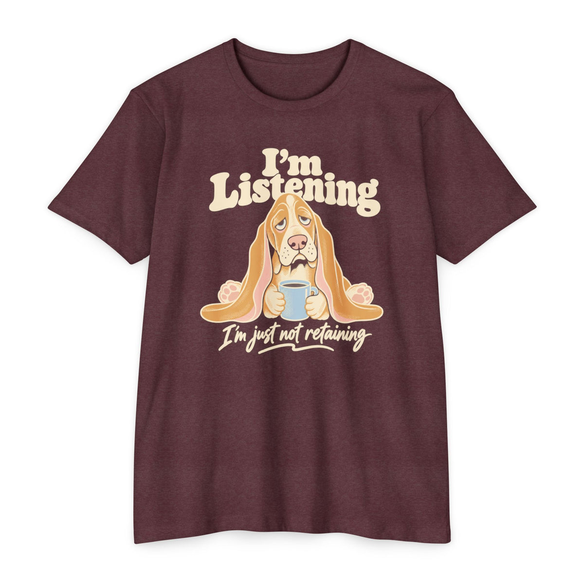 Basset hound T-shirt in dark maroon with “I'm Listening” dog graphic on front