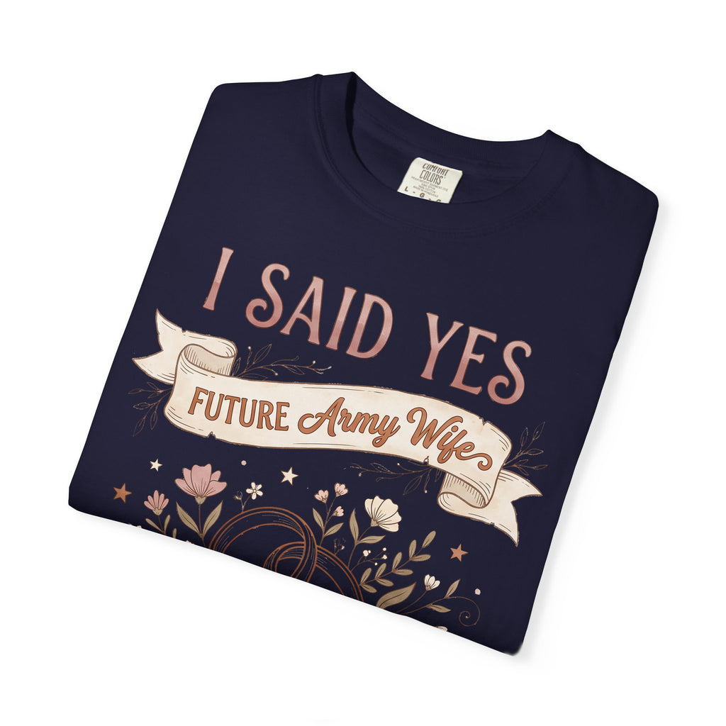 Navy T-shirt with 'I said yes' Future Army Wife front graphic