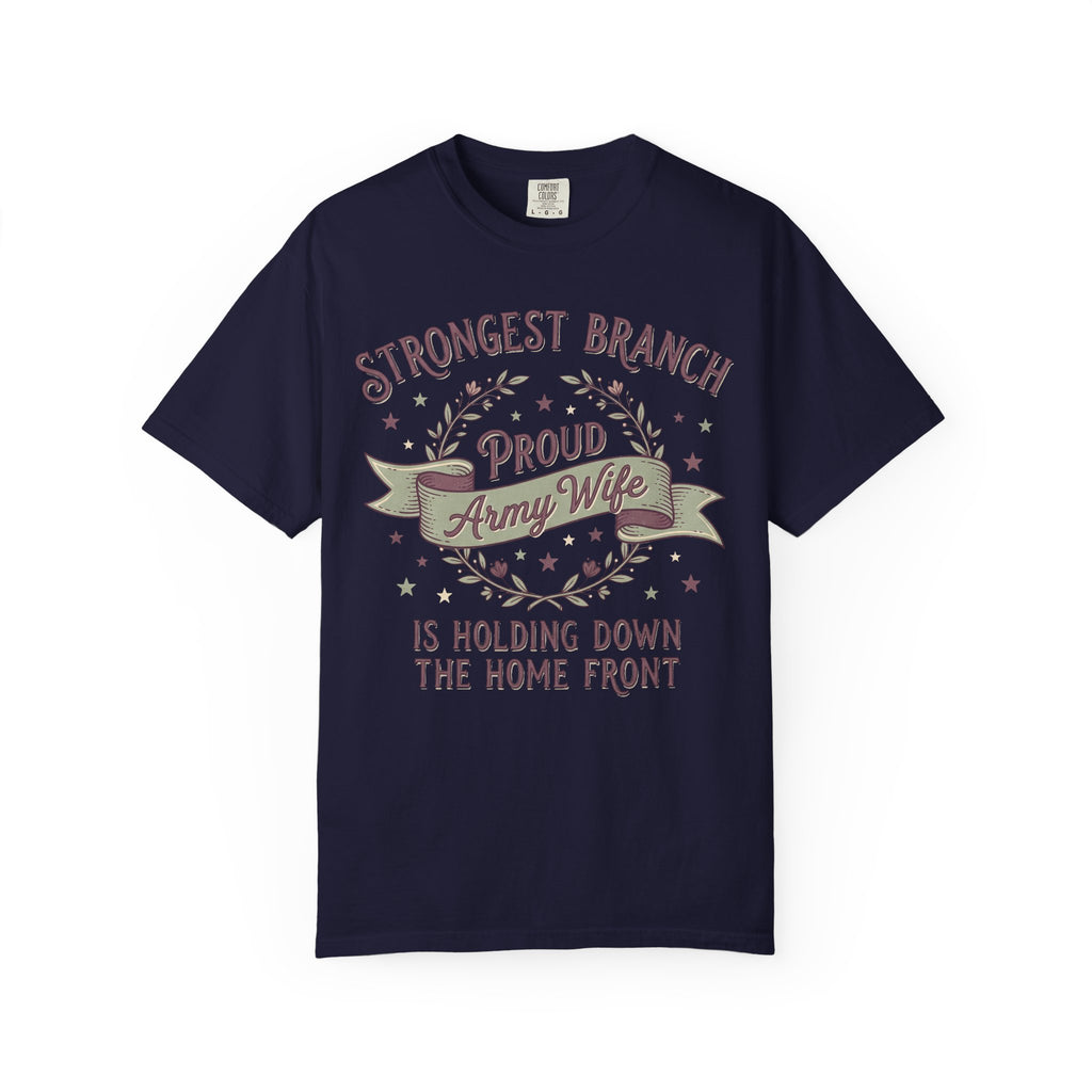 Navy t-shirt with front graphic reading 'Strongest Branch' and 'Proud Army Wife'