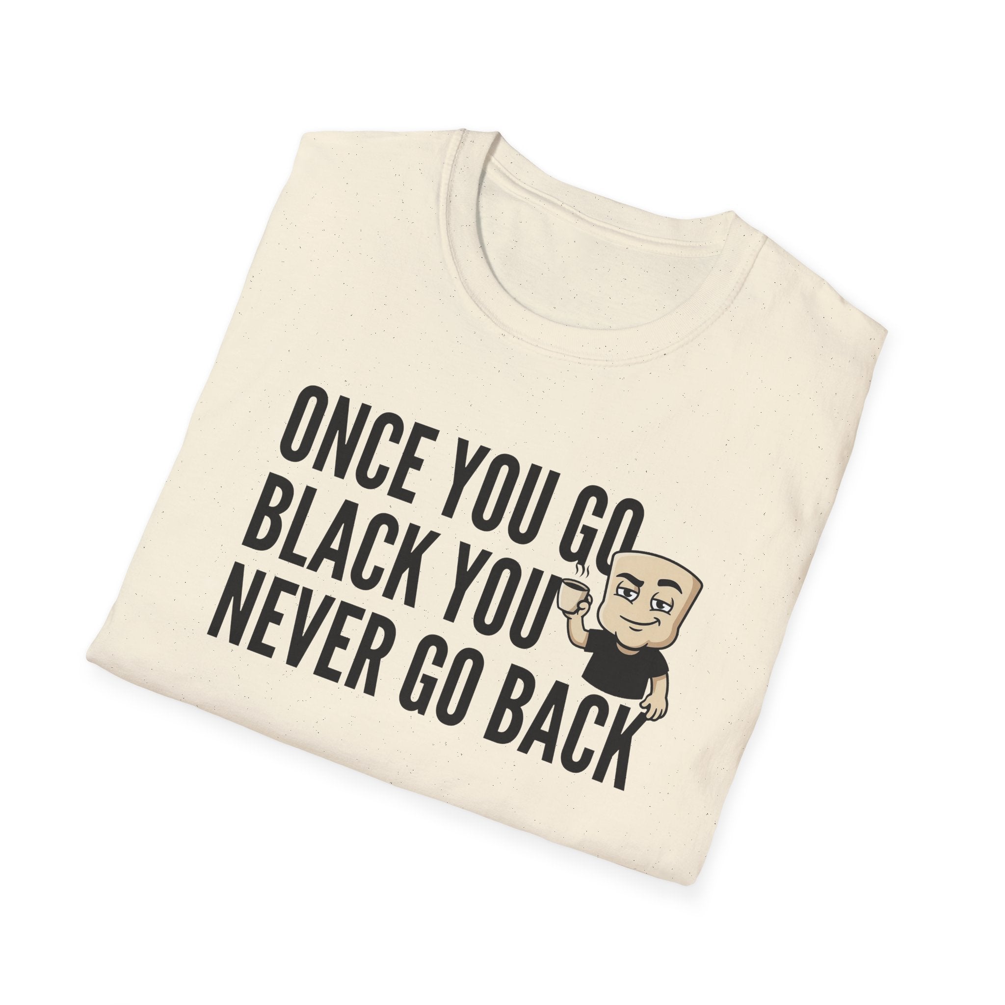 Cream T-shirt with “Once You Go Black…” slogan and cartoon coffee face graphic.