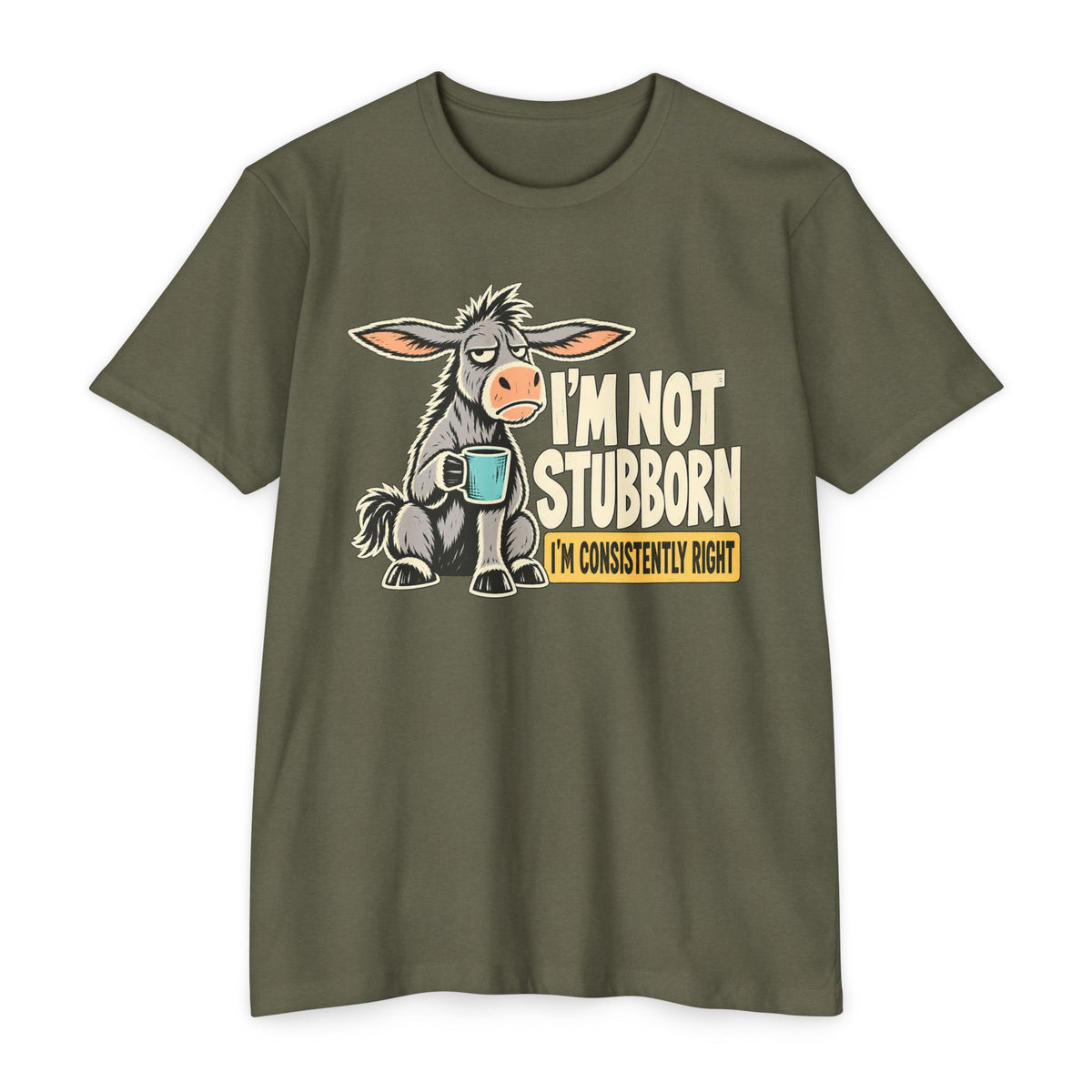 Olive green crewneck graphic T-shirt with donkey holding a coffee mug; slogan “I’m not stubborn”