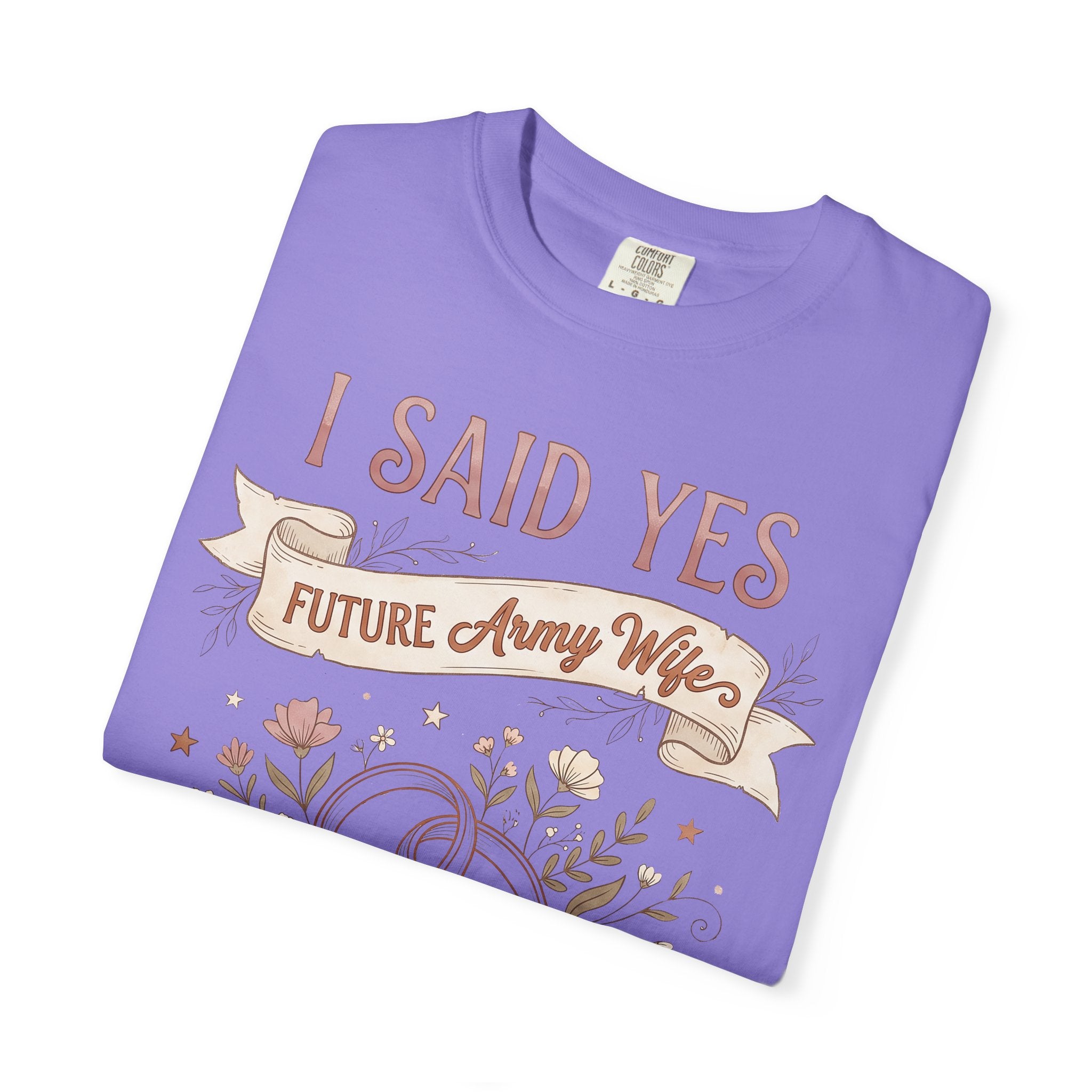Lavender crewneck T-shirt with 'I SAID YES' and 'Future Army Wife' floral banner.