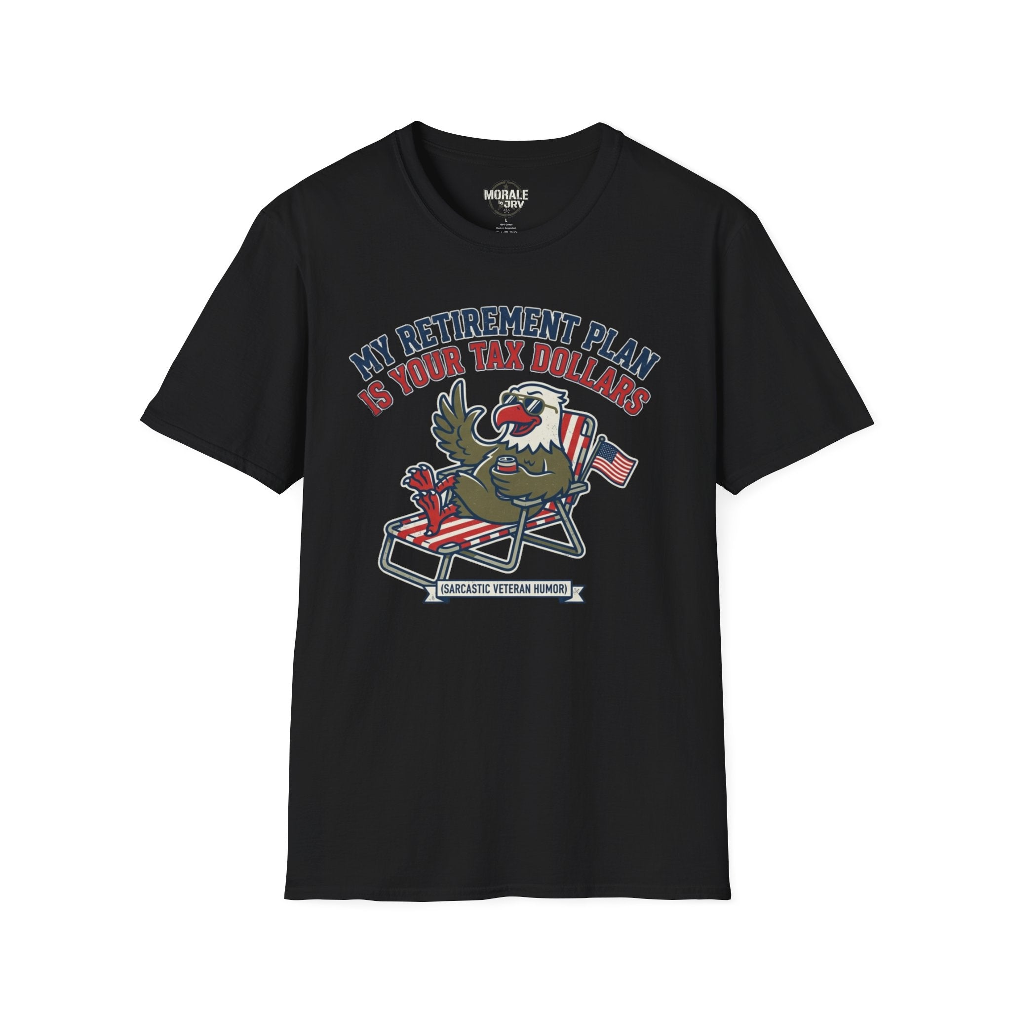 Black T-shirt with patriotic eagle graphic and text “My Retirement Plan Is Your Tax Dollars”