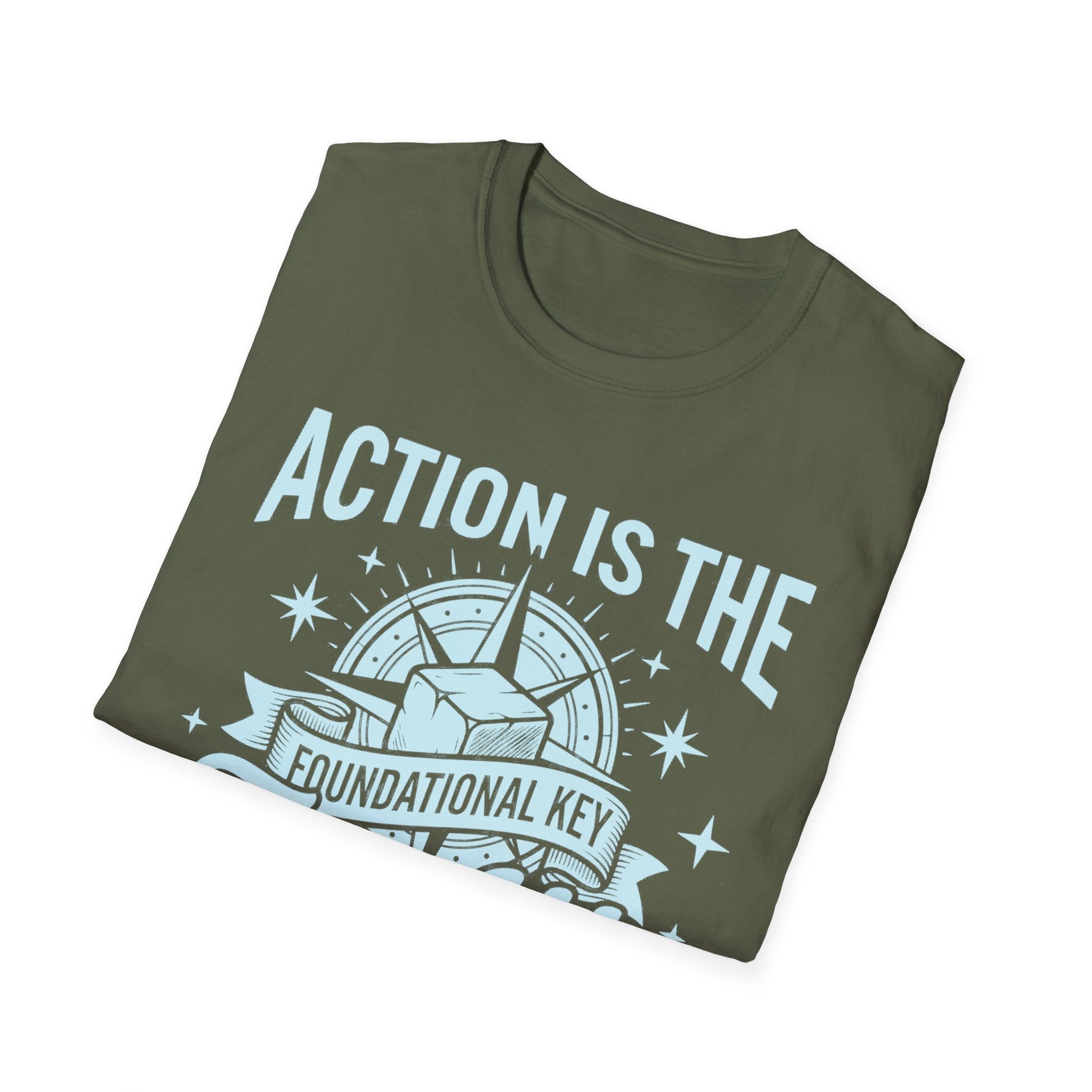 Military green tee with “ACTION IS THE FOUNDATIONAL KEY” motivational print.