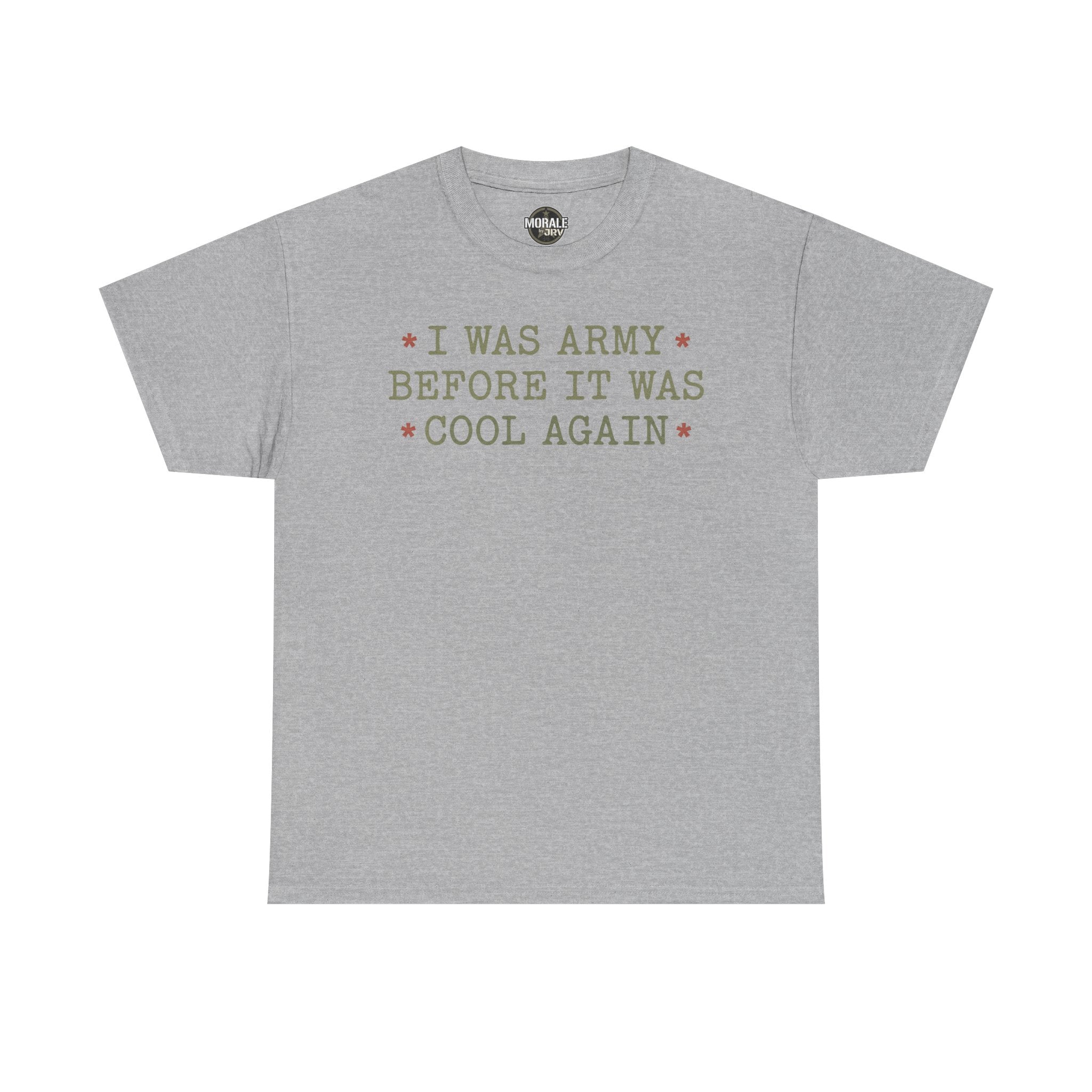 Sport grey T-shirt with “I WAS ARMY BEFORE IT WAS COOL AGAIN” text graphic
