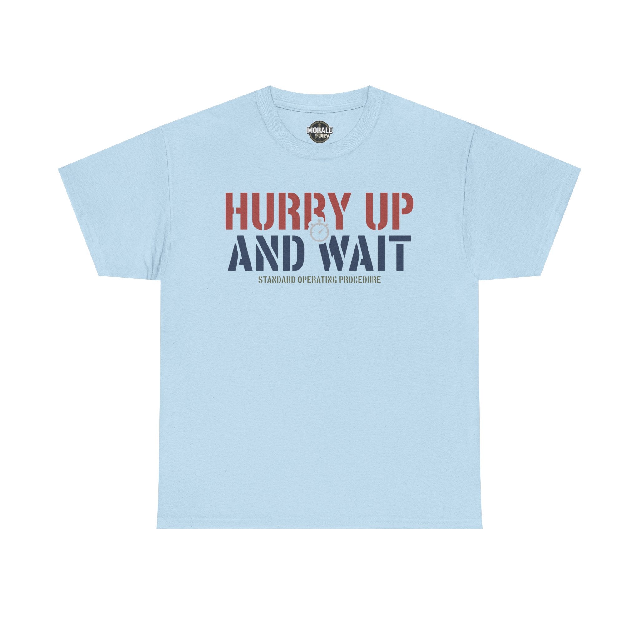Light blue T-shirt with 'HURRY UP AND WAIT' graphic and 'STANDARD OPERATING PROCEDURE' text