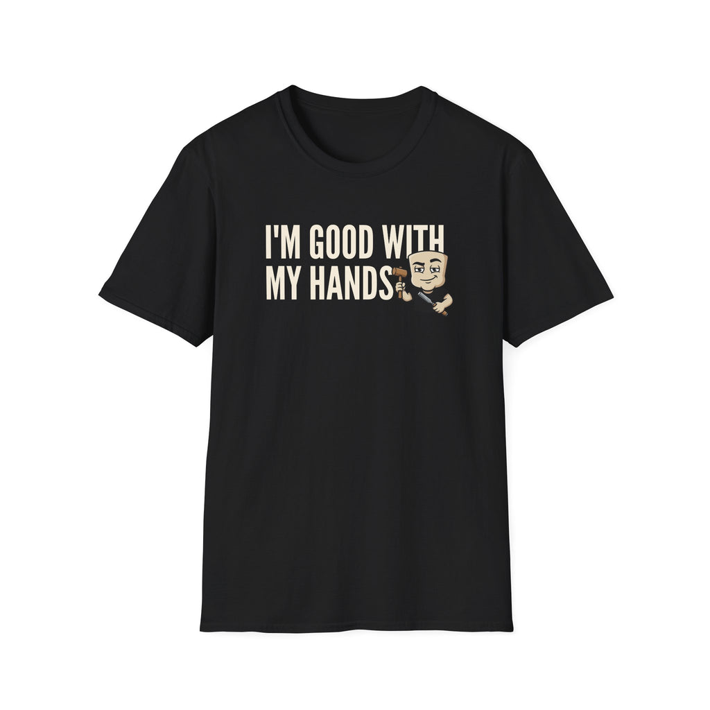 Black T-shirt with 'I'm good with my hands' text and carpenter graphic