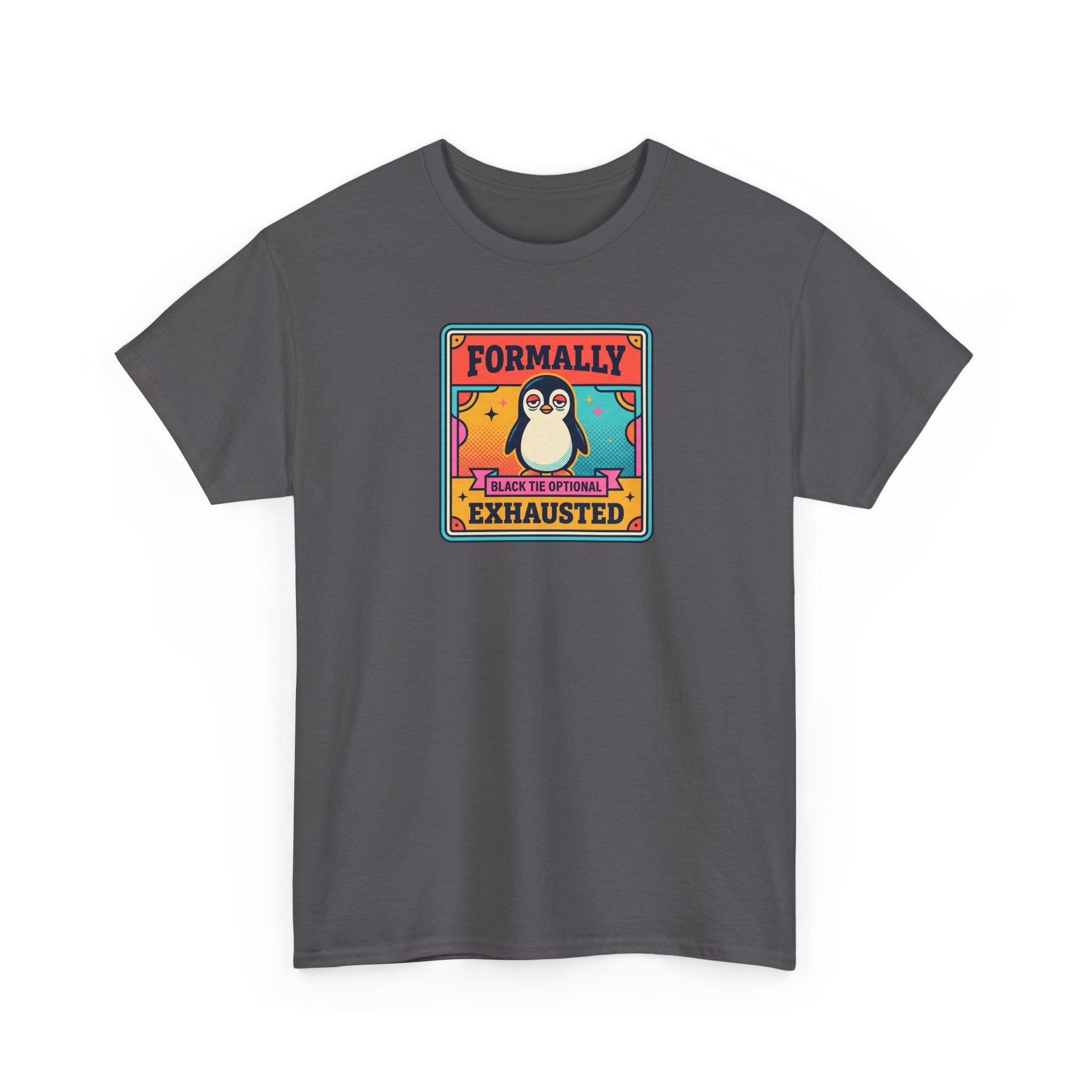 Charcoal gray T-shirt with penguin graphic and text “FORMALLY EXHAUSTED” on front