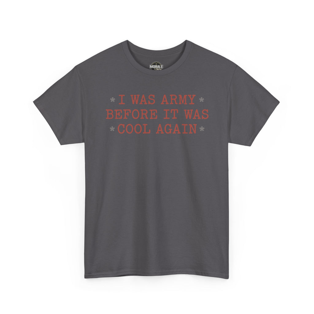 Charcoal T-shirt with crew neck and red "I WAS ARMY... COOL AGAIN" print