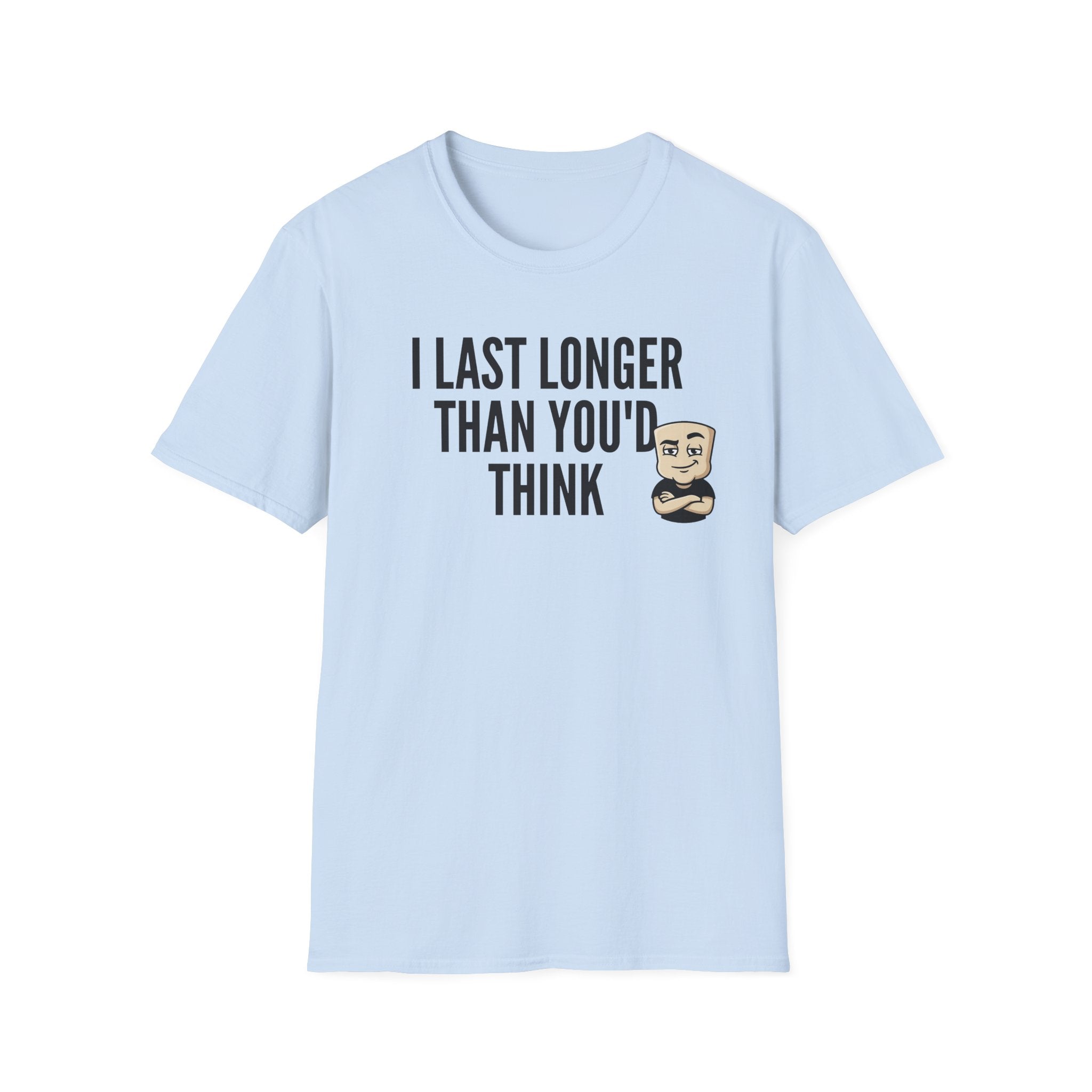 Light blue T-shirt with front quote "I LAST LONGER THAN YOU'D THINK" and cartoon face