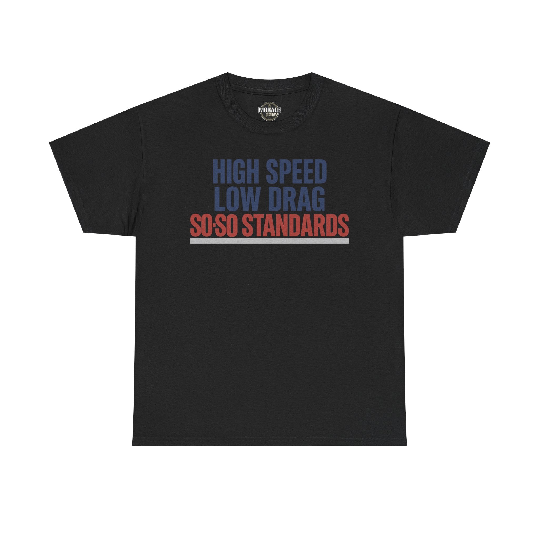 Black crewneck T-shirt with blue and red “HIGH SPEED LOW DRAG SO-SO STANDARDS” print
