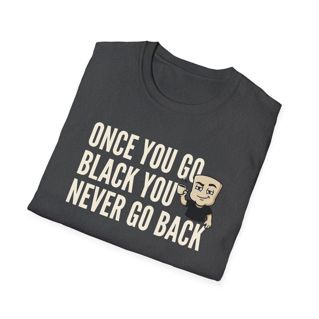 Dark gray T-shirt with “Once You Go Black…” slogan and cartoon coffee face graphic.