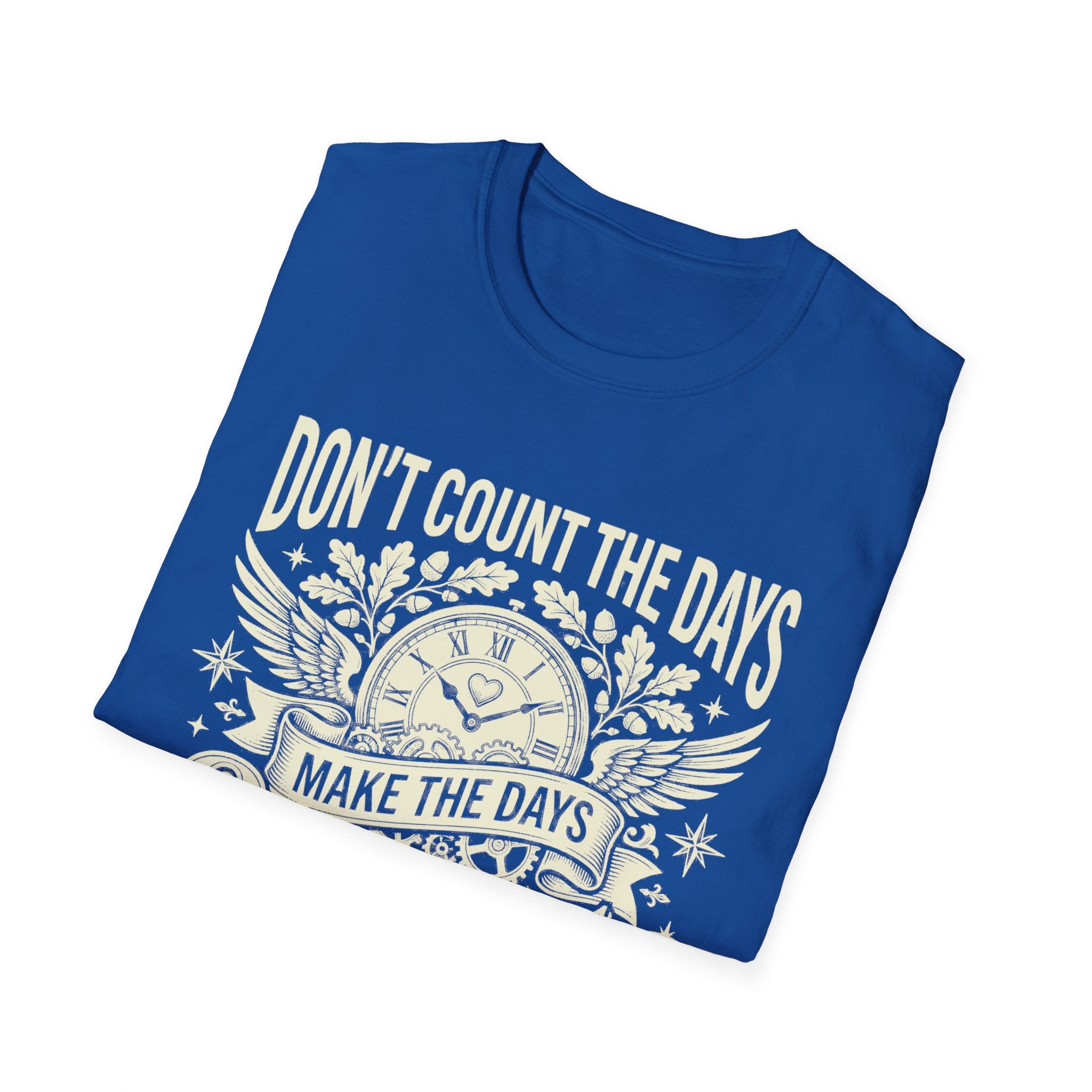 Royal blue T-shirt with stopwatch wing quote: “DON’T COUNT THE DAYS, MAKE THE DAYS”