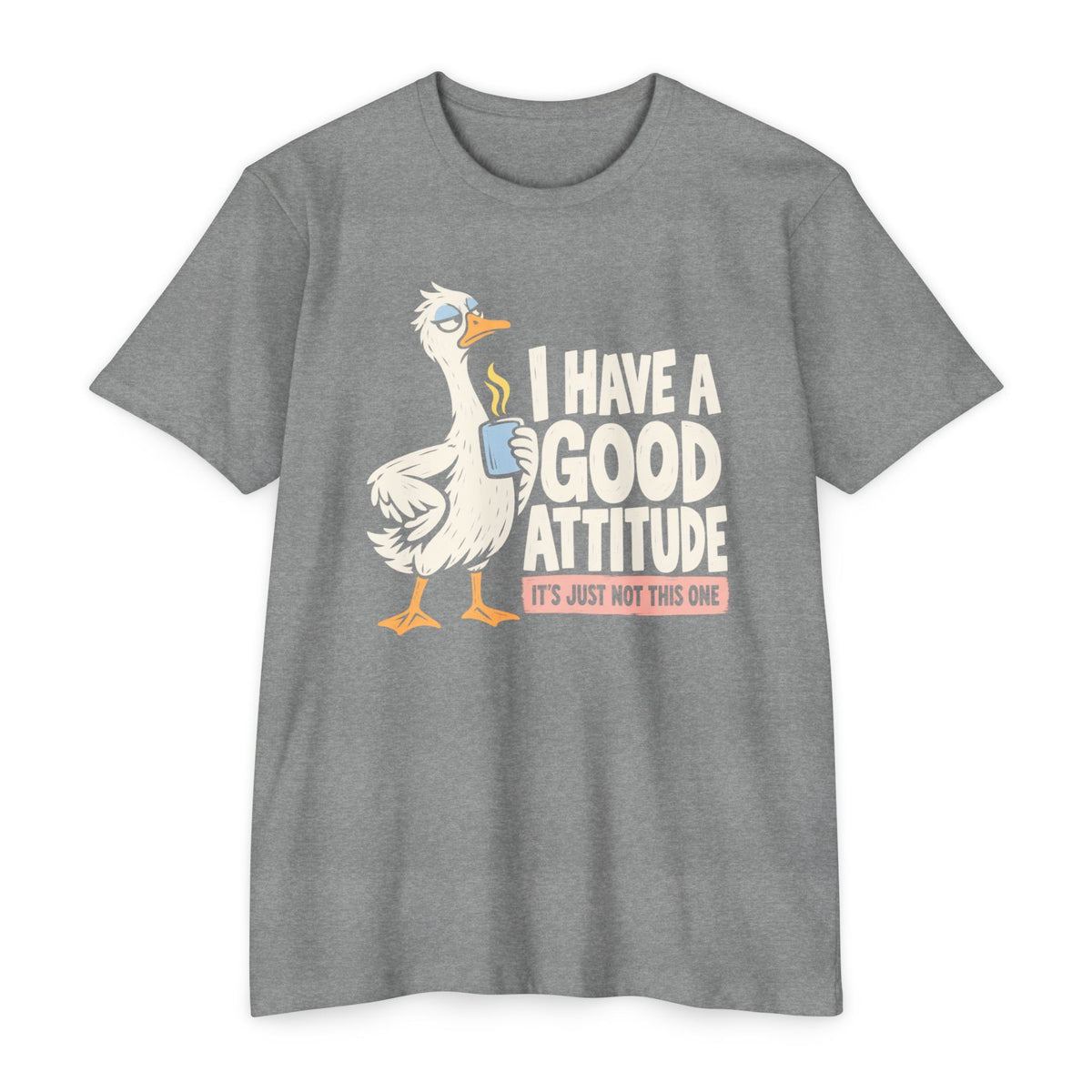 Graphic coffee-themed goose T-shirt, heather gray, 'Have a good attitude' slogan print