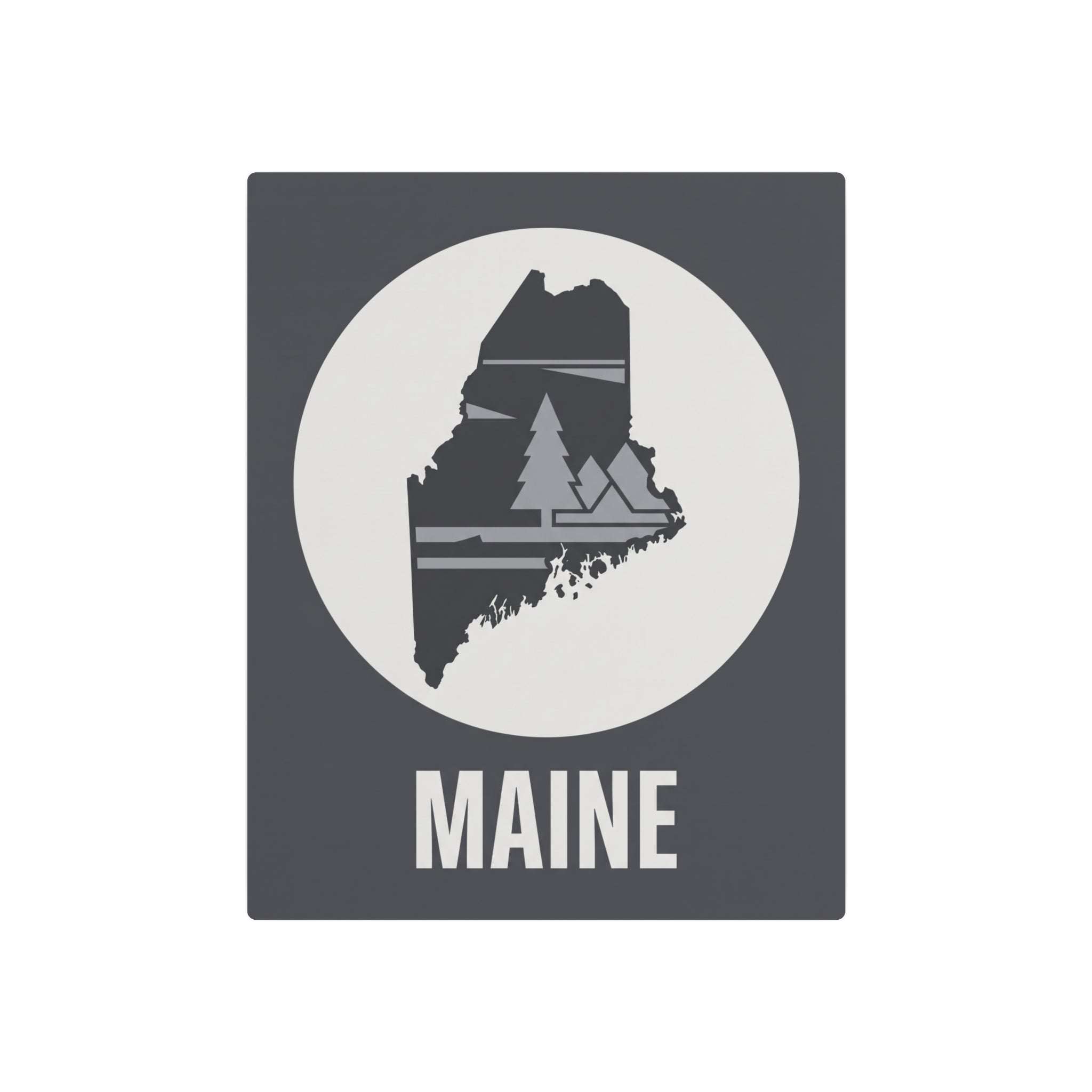 Maine metal art sign: dark gray square, white circle with pine tree silhouette, MAINE text