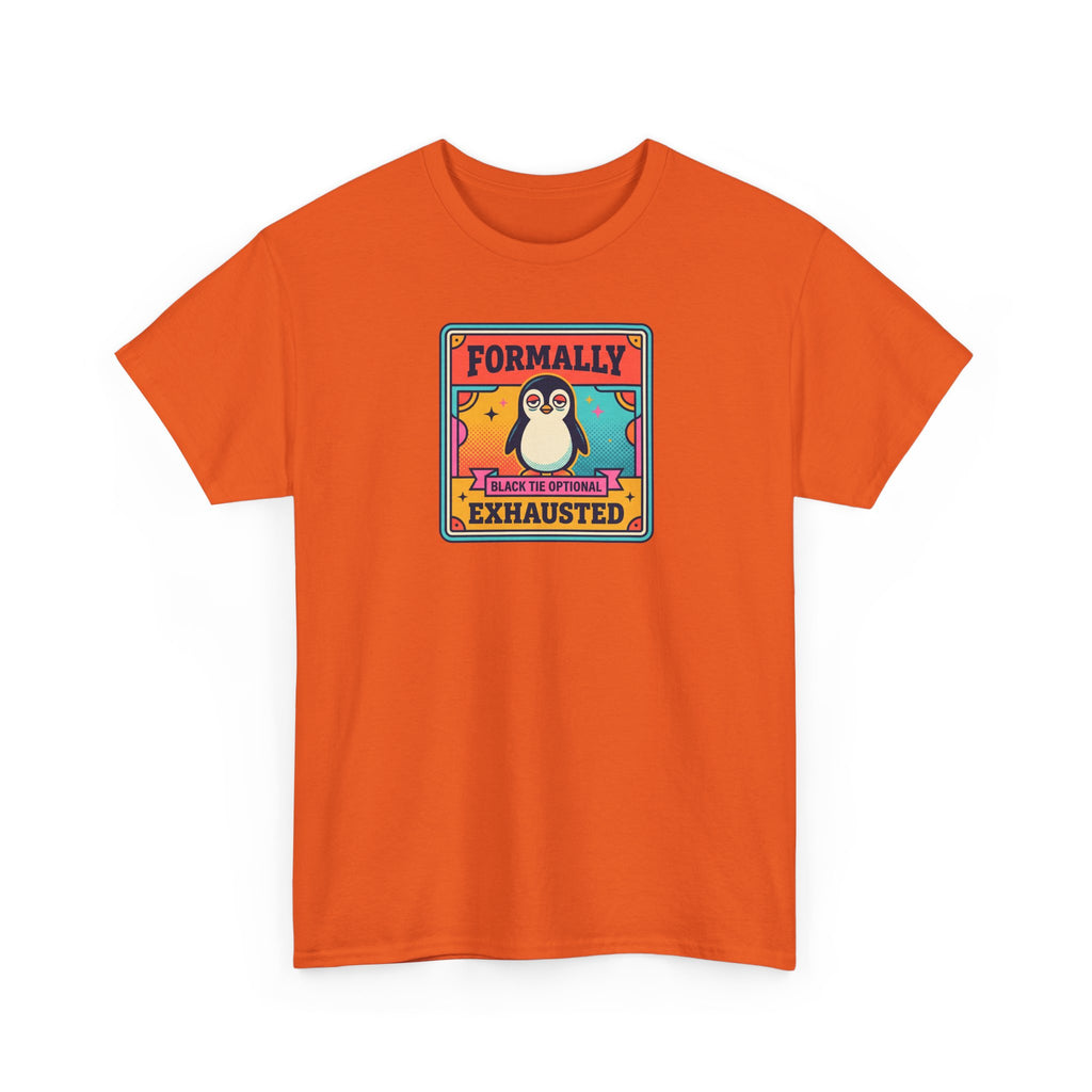 Orange T-shirt with penguin graphic and text “FORMALLY EXHAUSTED” on front
