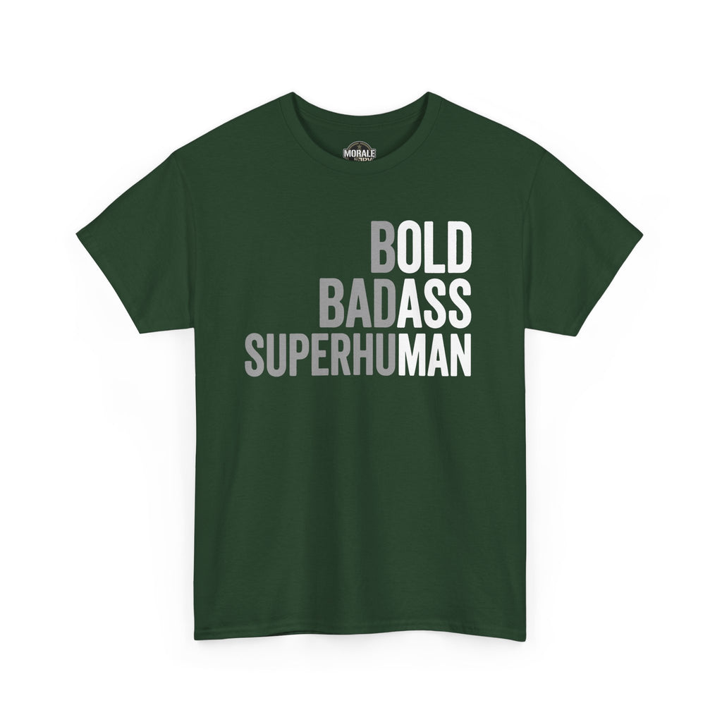 Deep green T-shirt with 'BOLD BADASS SUPERHUMAN' front print; crew neck
