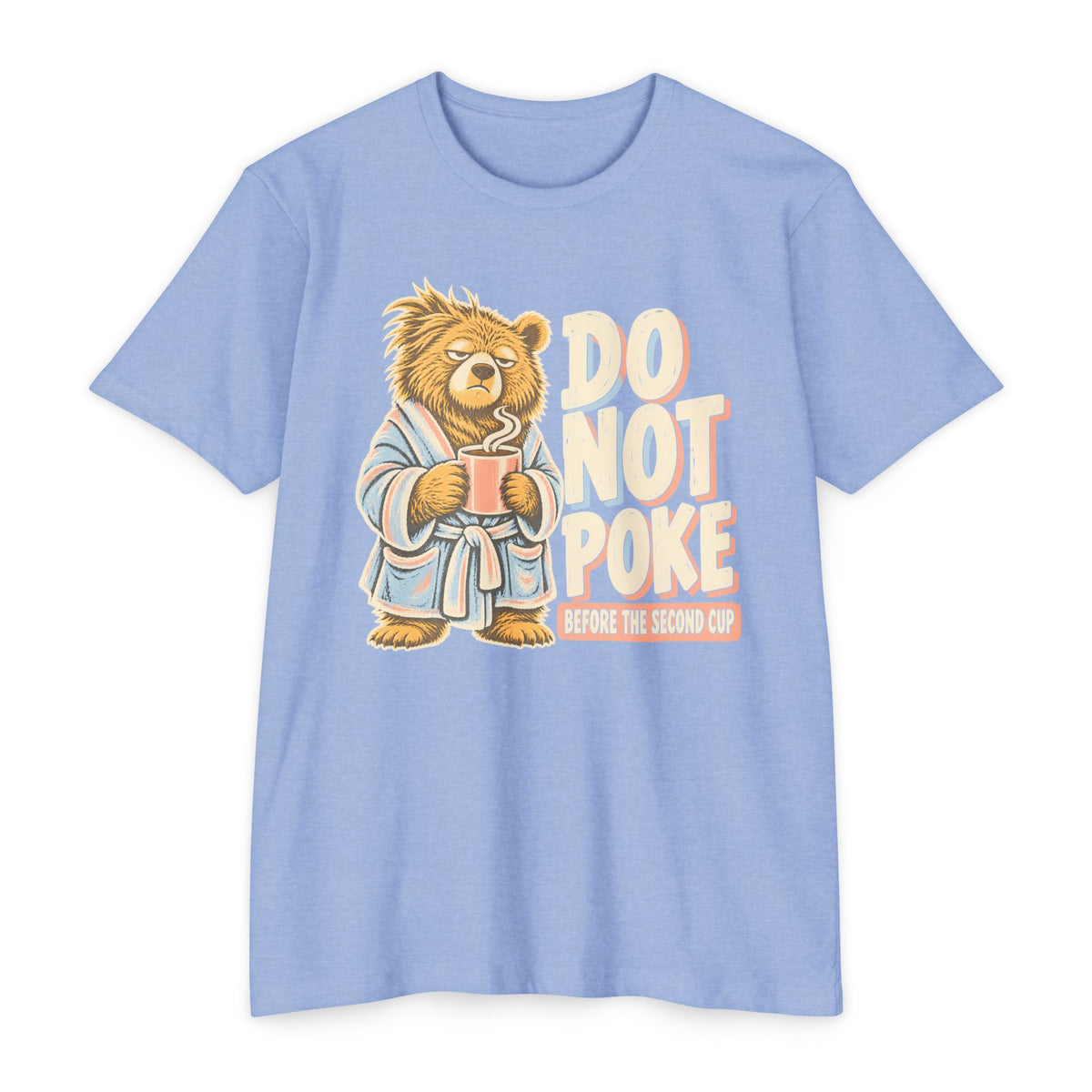 Light blue T-shirt with grumpy bear holding a coffee cup and “DO NOT POKE” print