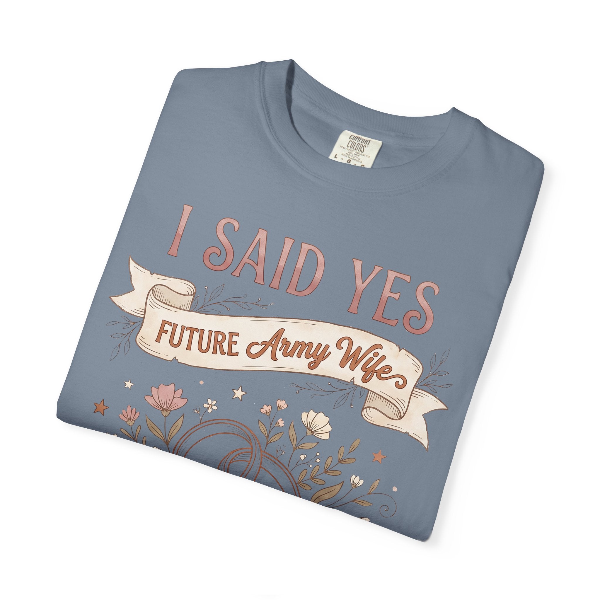 Blue crewneck T-shirt with 'I SAID YES' and 'Future Army Wife' floral print.