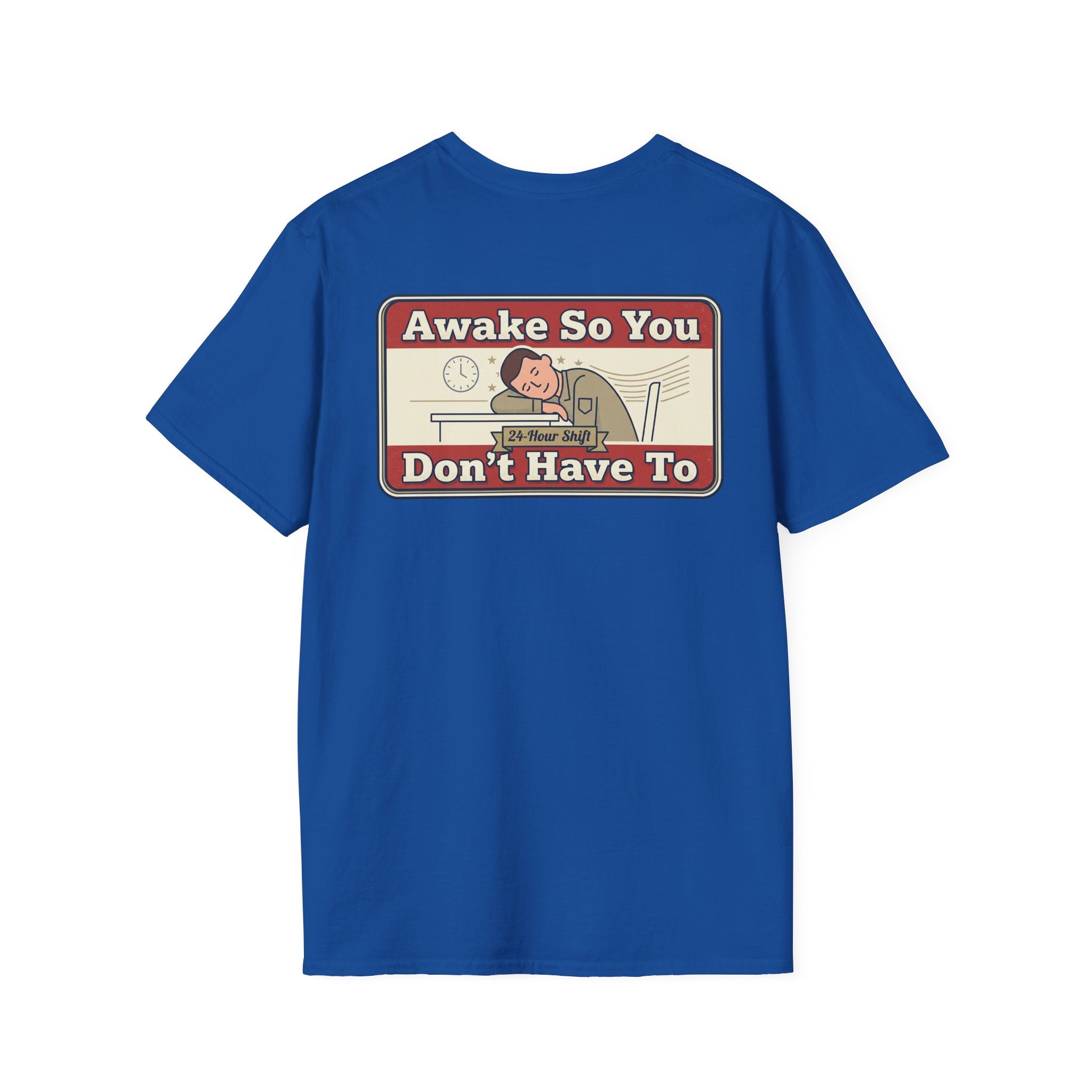 Royal blue crew-neck T-shirt with “Awake So You, Don’t Have To” graphic on chest