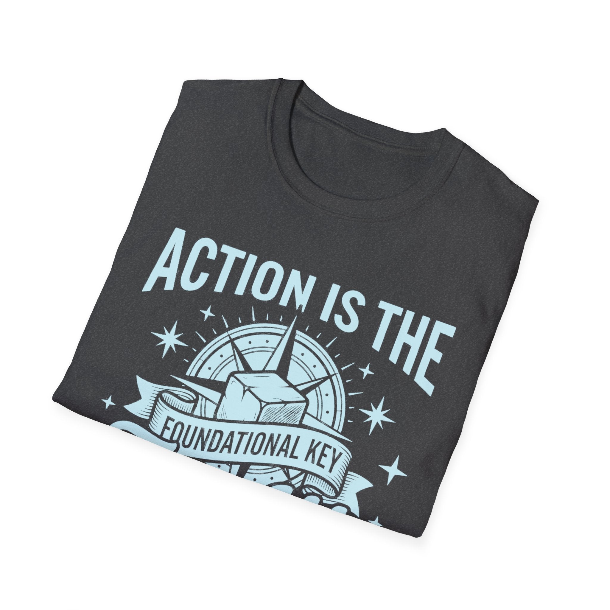 Dark heather gray tee with “ACTION IS THE FOUNDATIONAL KEY” motivational print.