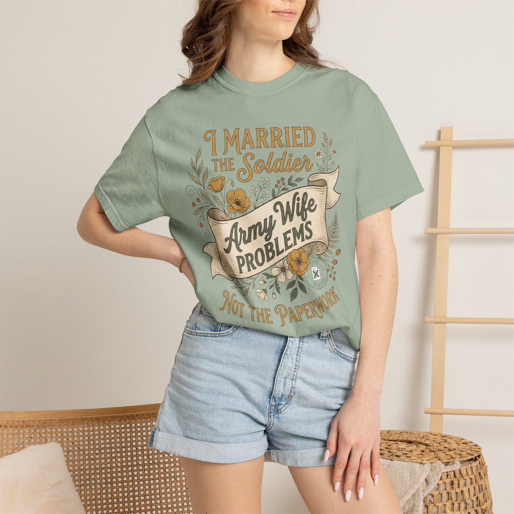 Sage green T-shirt with “I Married the Soldier” and “Army Wife Problems” graphic