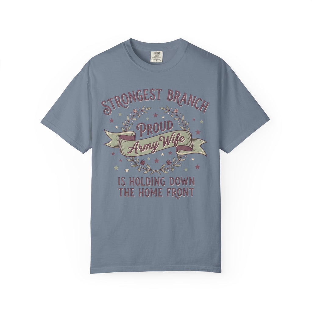 Blue-gray t-shirt with "Strongest Branch" "Proud Army Wife" banner graphic