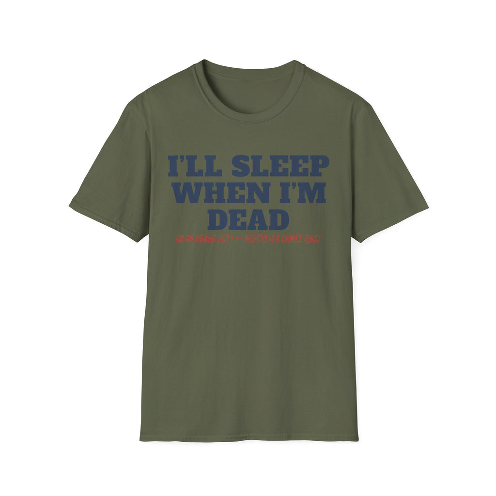 Dark olive green crewneck T-shirt with front text graphic: “I'll Sleep When I'm Dead”