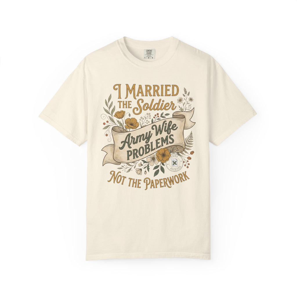 Ivory crew neck T-shirt with graphic text: Army Wife PROBLEMS, Not the paperwork