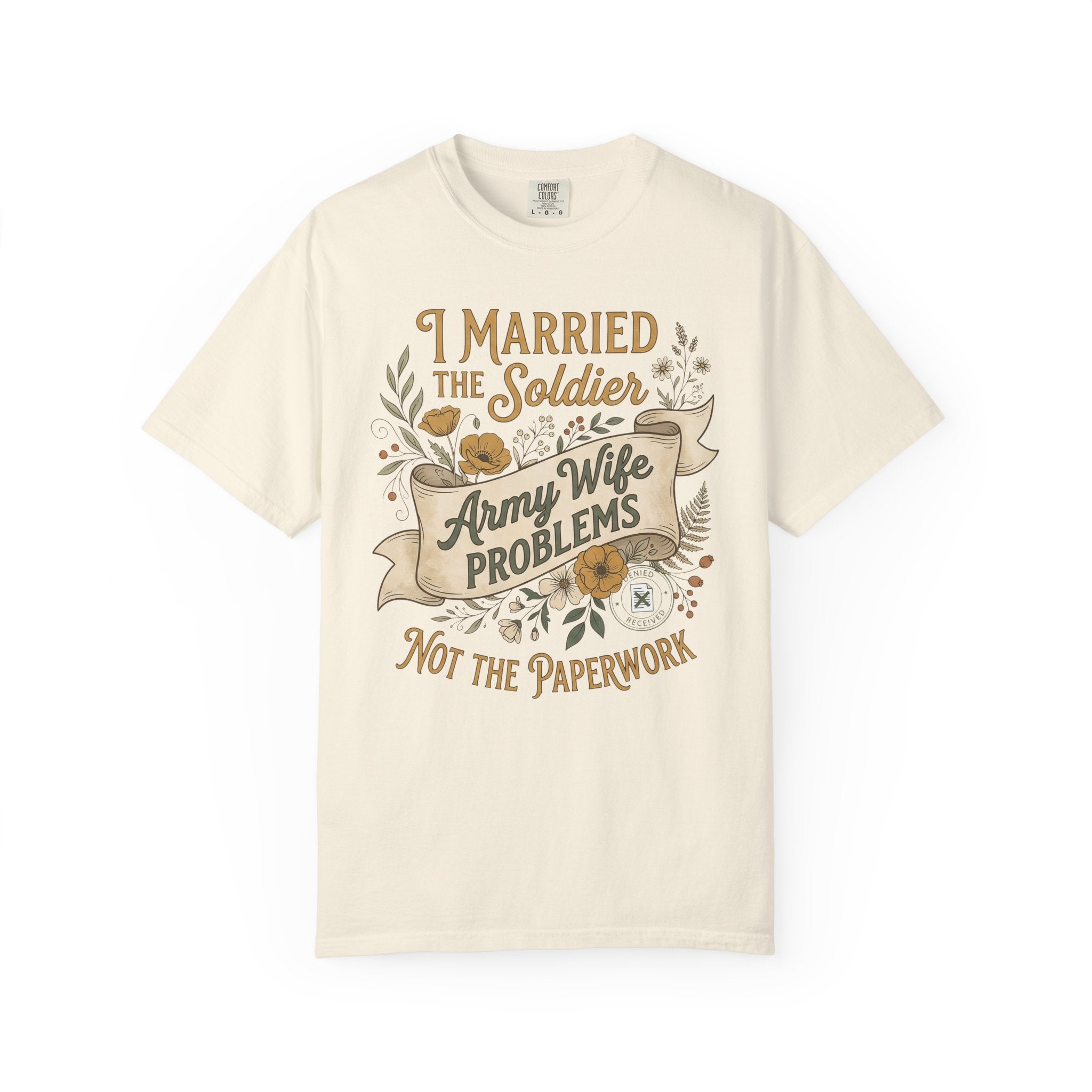 Ivory crew neck T-shirt with graphic text: Army Wife PROBLEMS, Not the paperwork