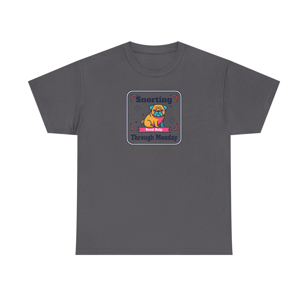 Dark grey T-shirt with front pug graphic and 'Snorting Through Monday' text