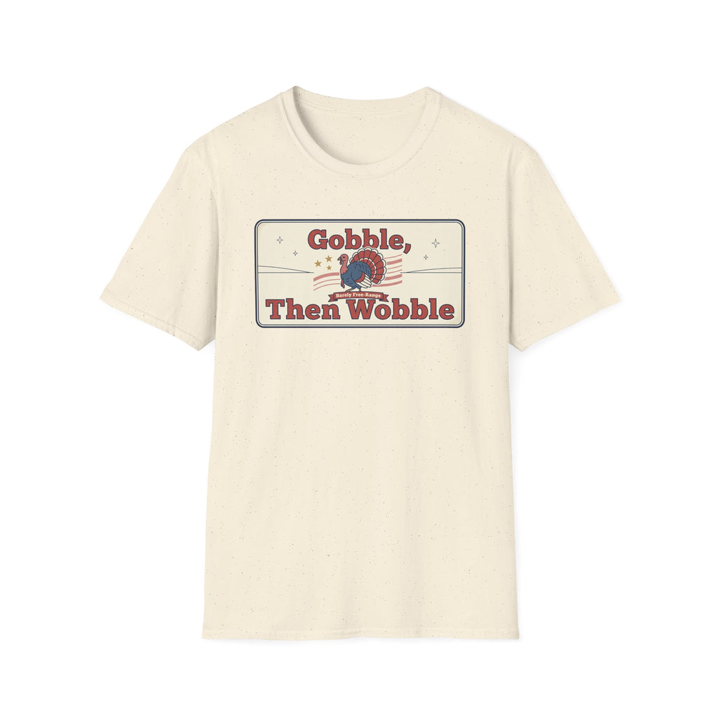 Natural T-shirt with “Gobble Then Wobble” turkey graphic on the chest.