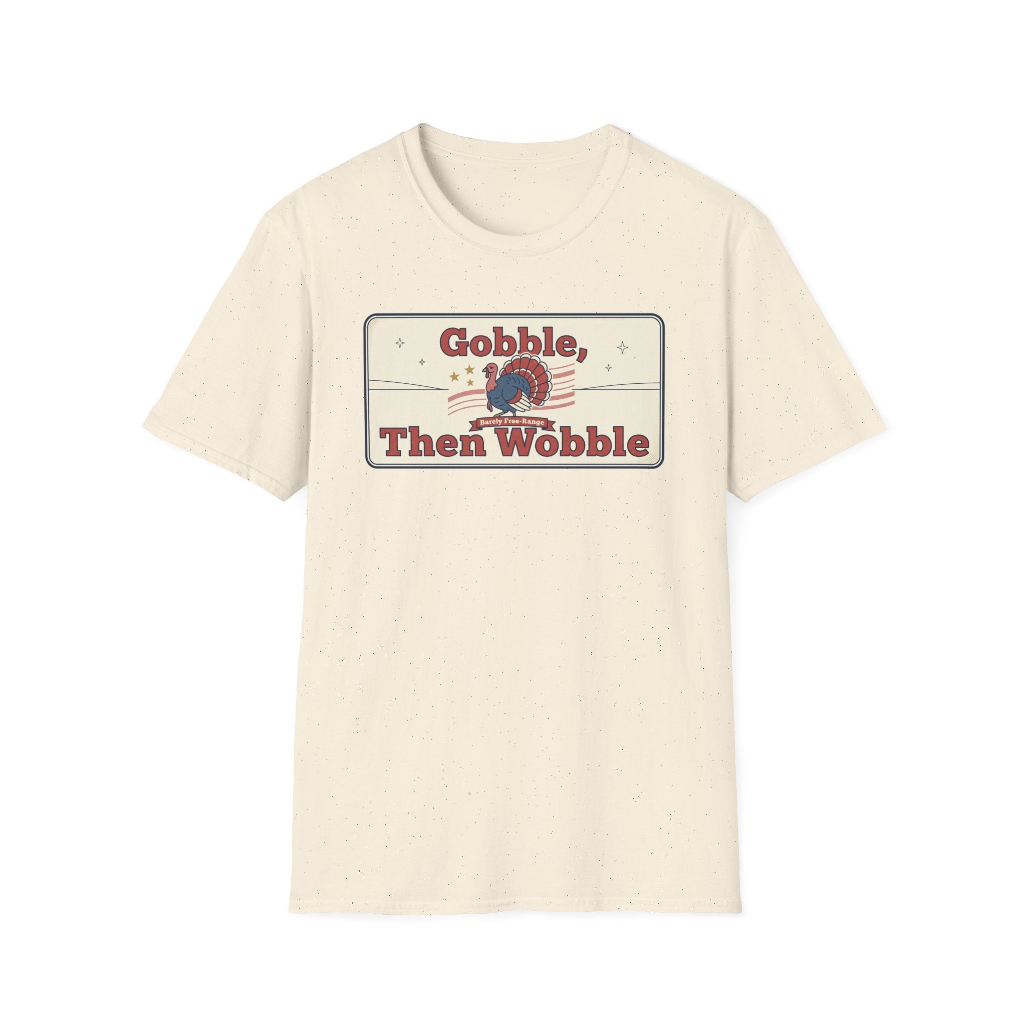 Natural T-shirt with “Gobble Then Wobble” turkey graphic on the chest.