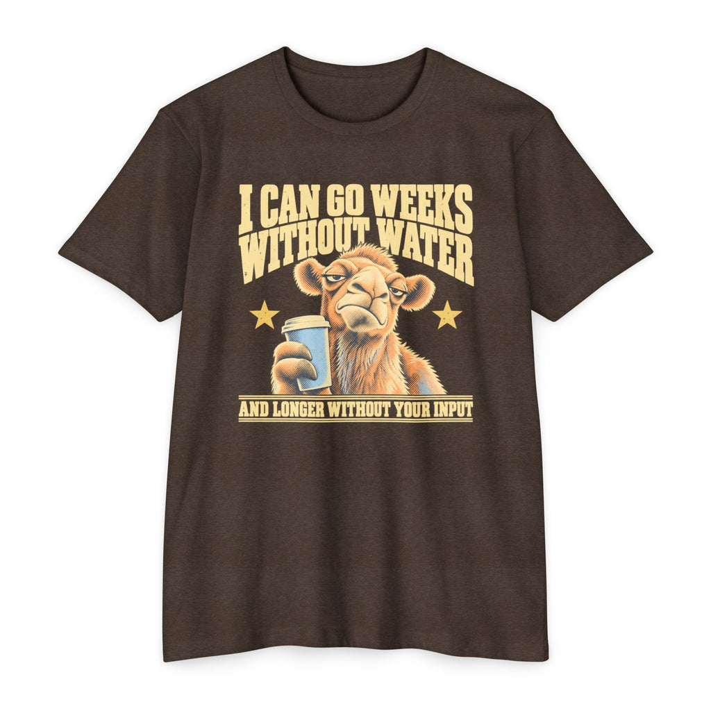 Brown t-shirt with camel holding coffee mug and 'weeks without water' slogan.
