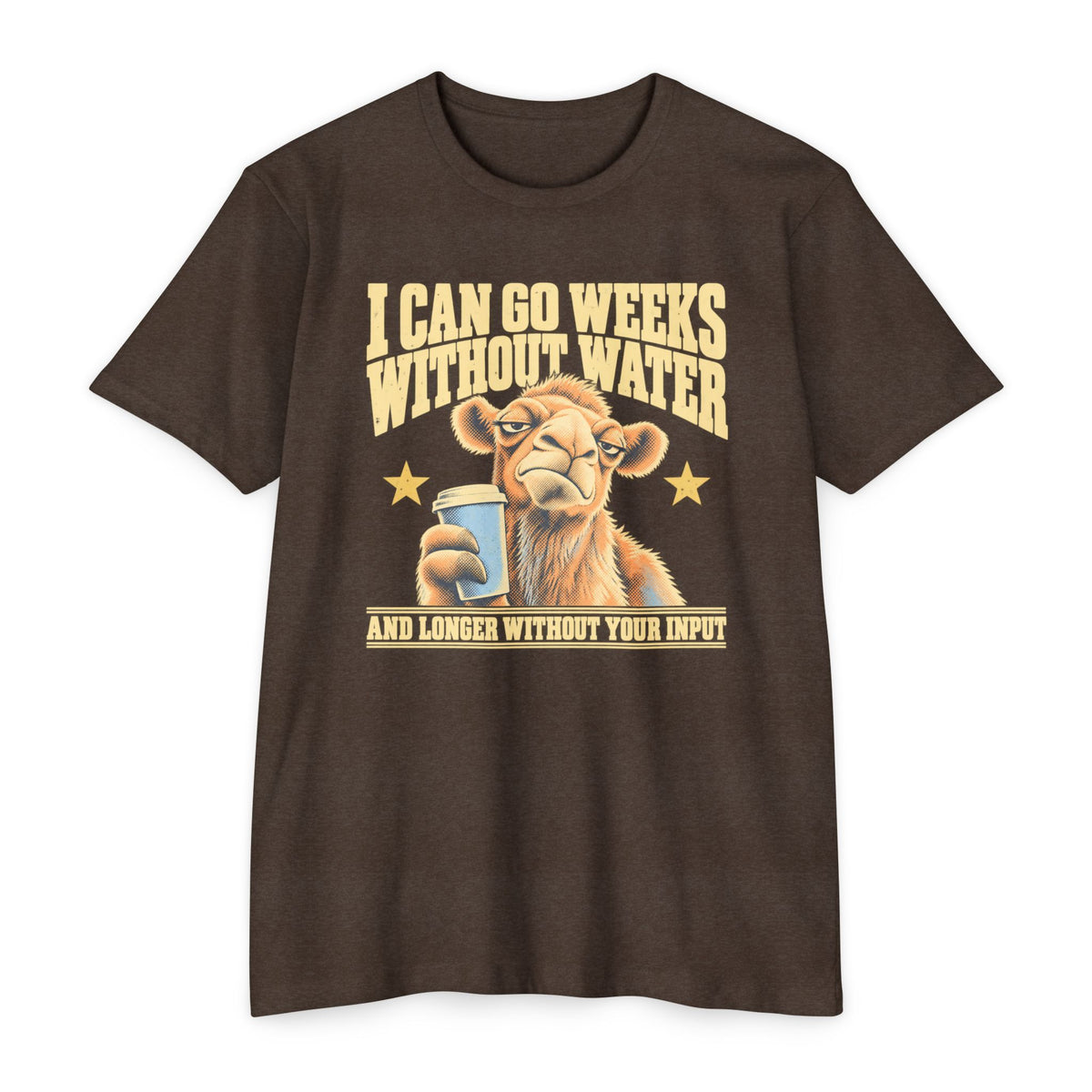Brown t-shirt with camel holding coffee mug and 'weeks without water' slogan.