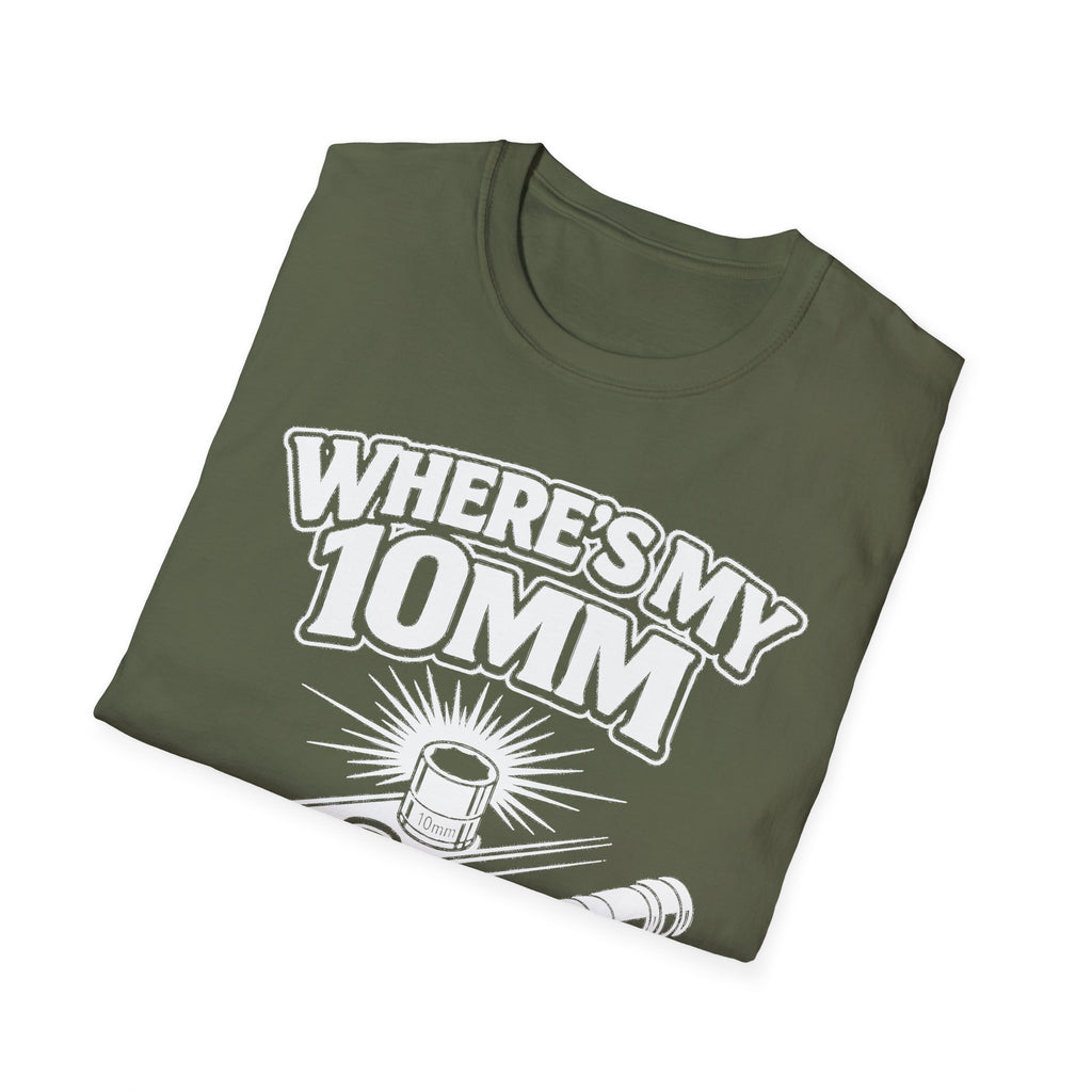 Military green T-shirt with “WHERE’S MY 10MM” tool-humor graphic