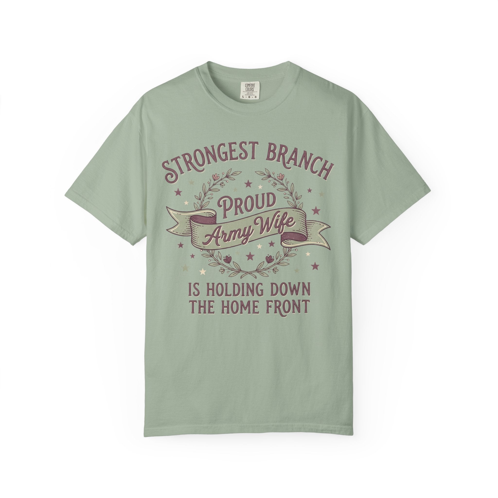 Sage green t-shirt with "Strongest Branch" "Proud Army Wife" banner graphic