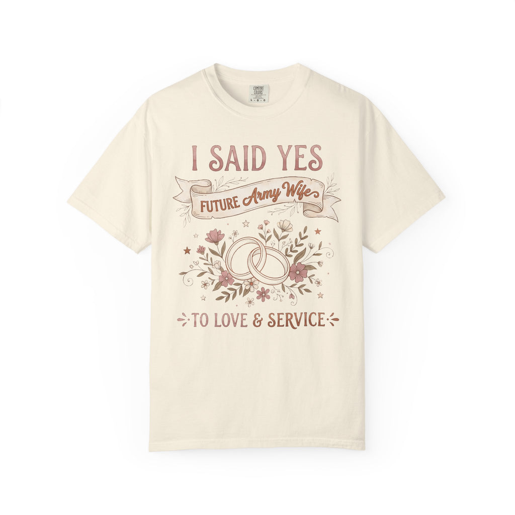 Ivory T-shirt with "I SAID YES" floral wedding rings and "Future Army Wife"