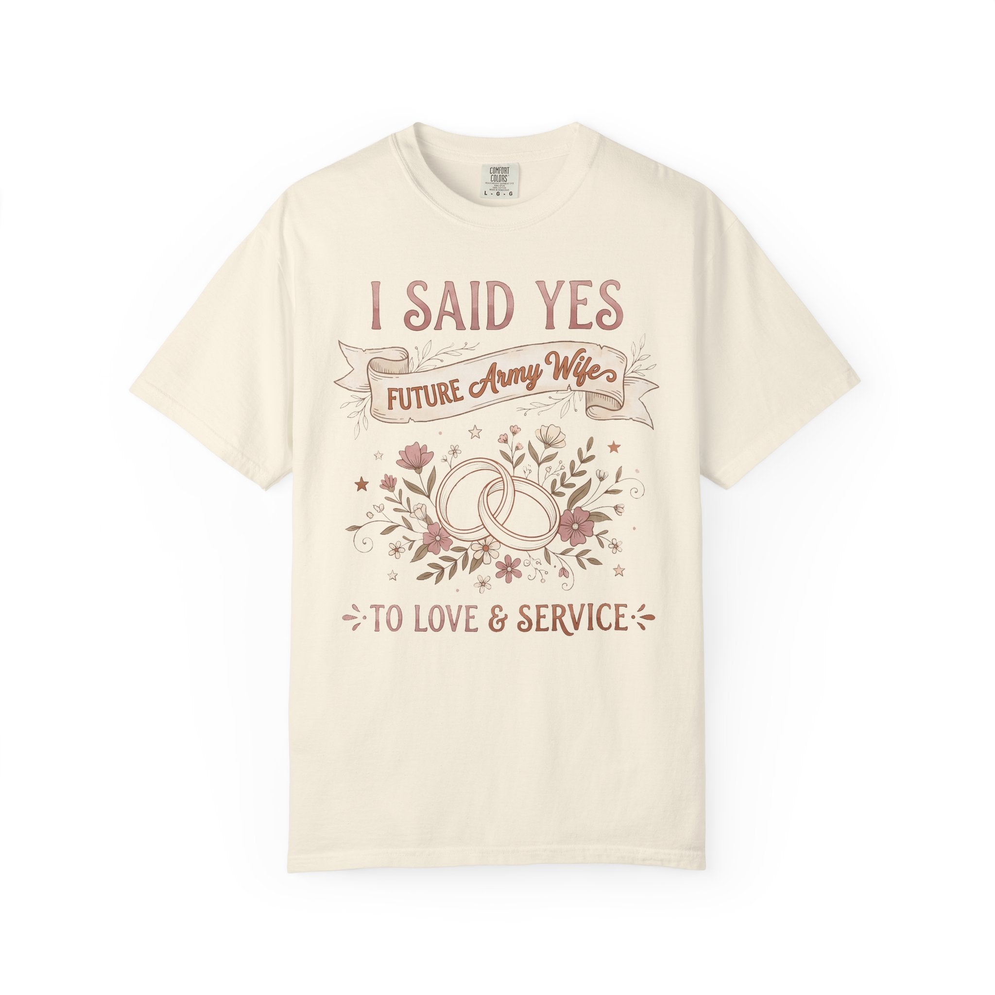 Ivory T-shirt with "I SAID YES" floral wedding rings and "Future Army Wife"
