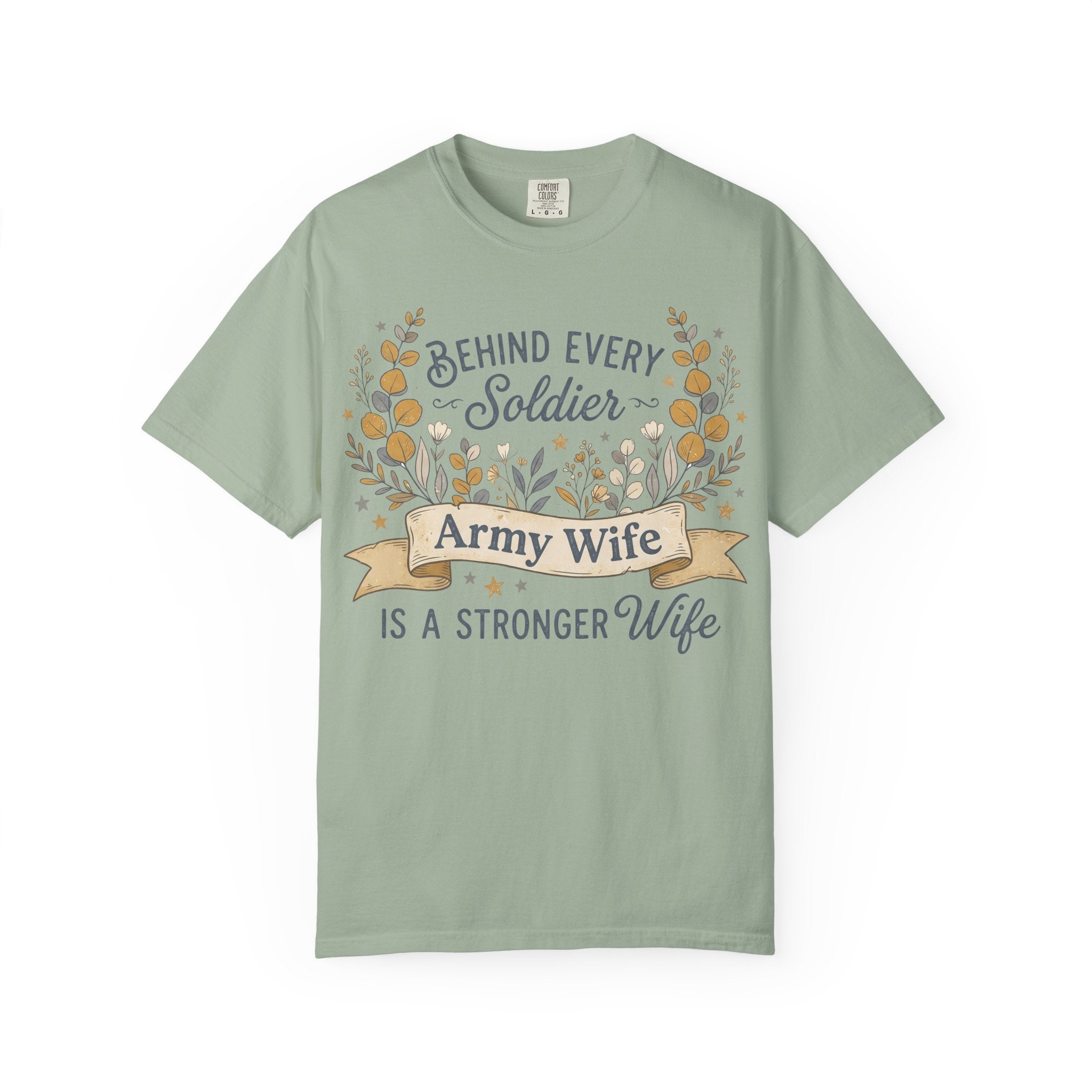 Sage green Army Wife T-shirt with floral 'Behind Every Soldier' text graphic