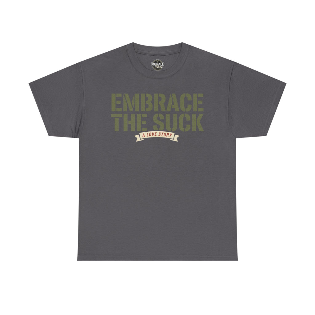 Charcoal crewneck T-shirt with “EMBRACE THE SUCK” graphic text on chest