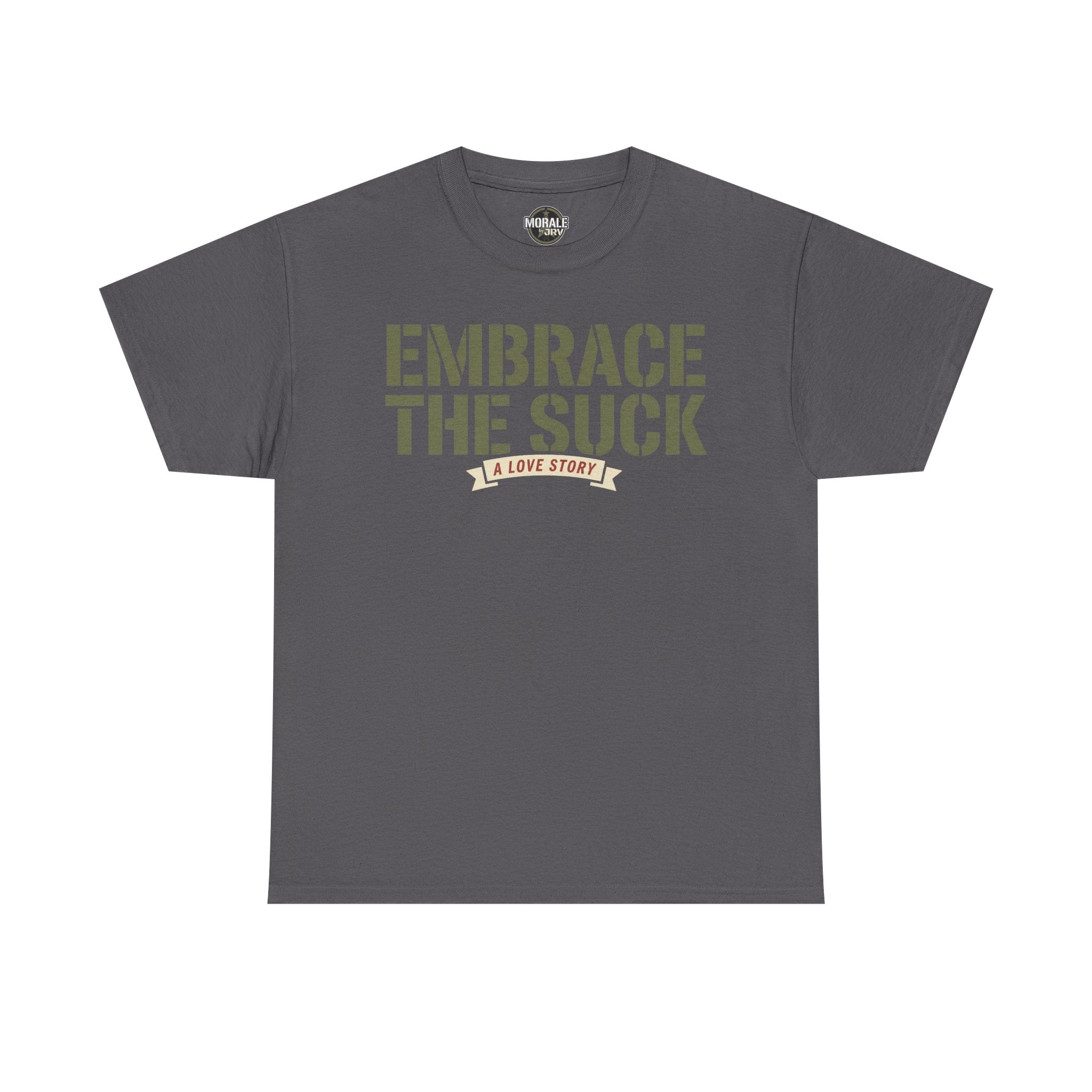 Charcoal crewneck T-shirt with “EMBRACE THE SUCK” graphic text on chest
