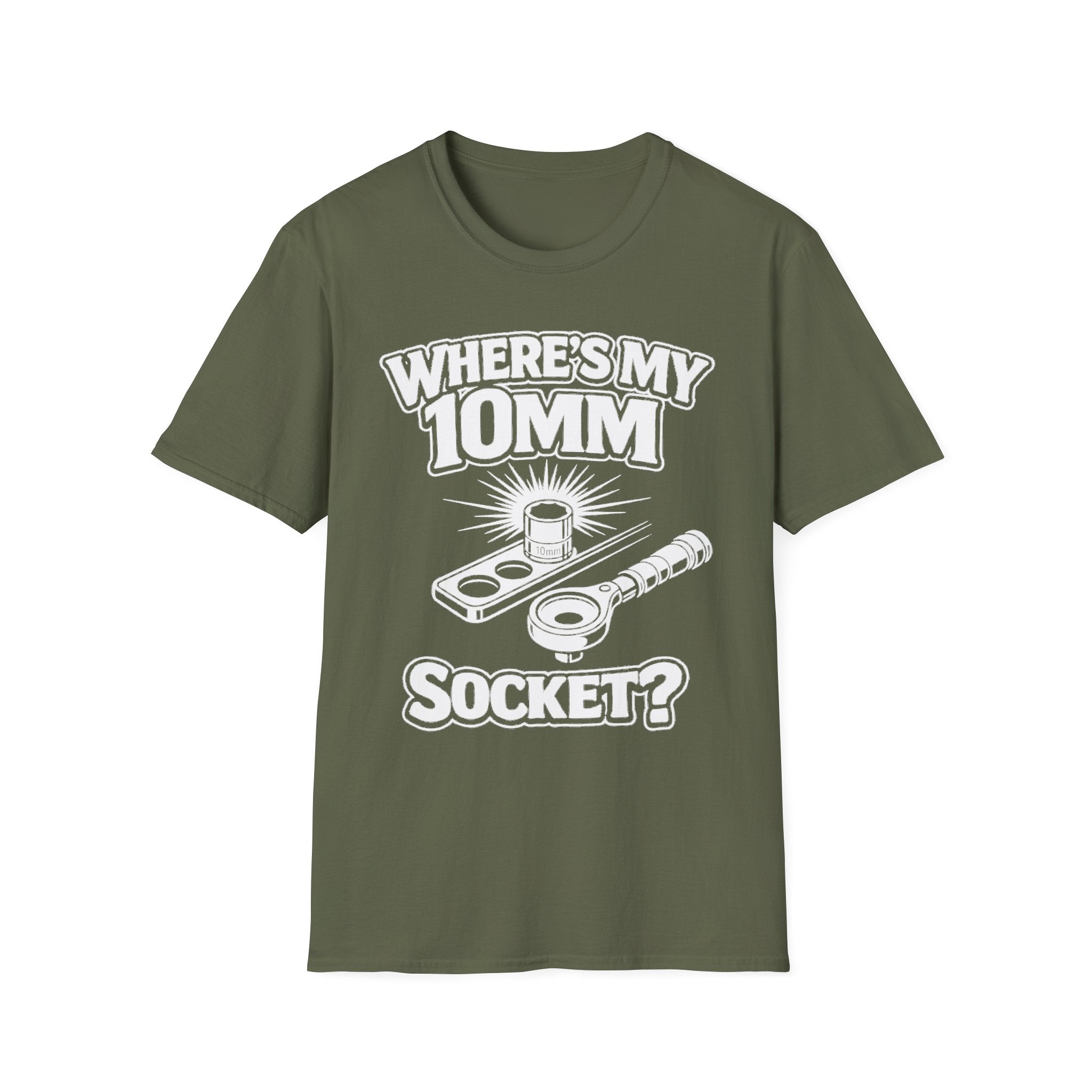 Military green t-shirt with ‘Where’s My 10mm Socket?’ 10mm tool graphic