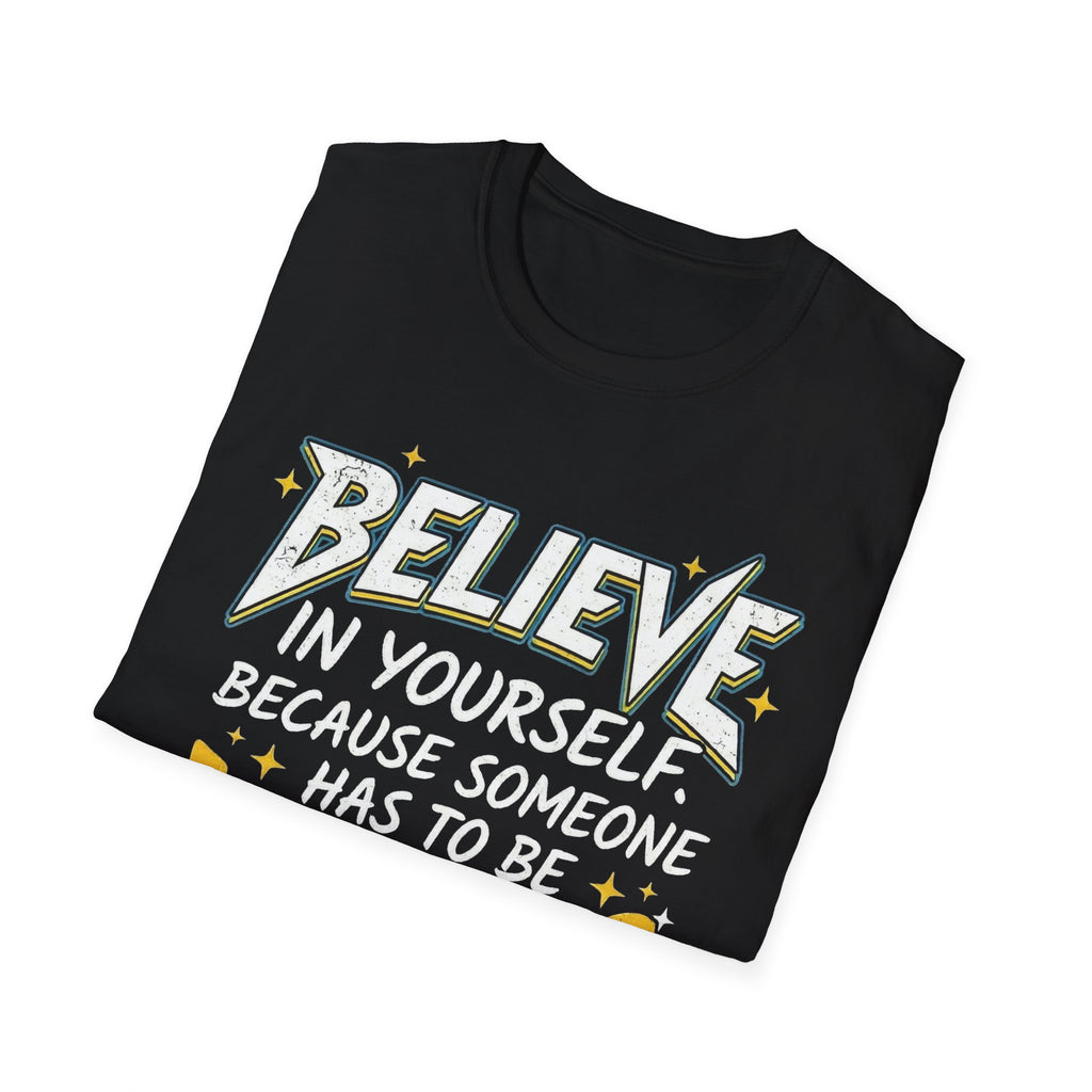 Camiseta negra con el texto “BELIEVE IN YOURSELF… HAS TO BE WRONG”