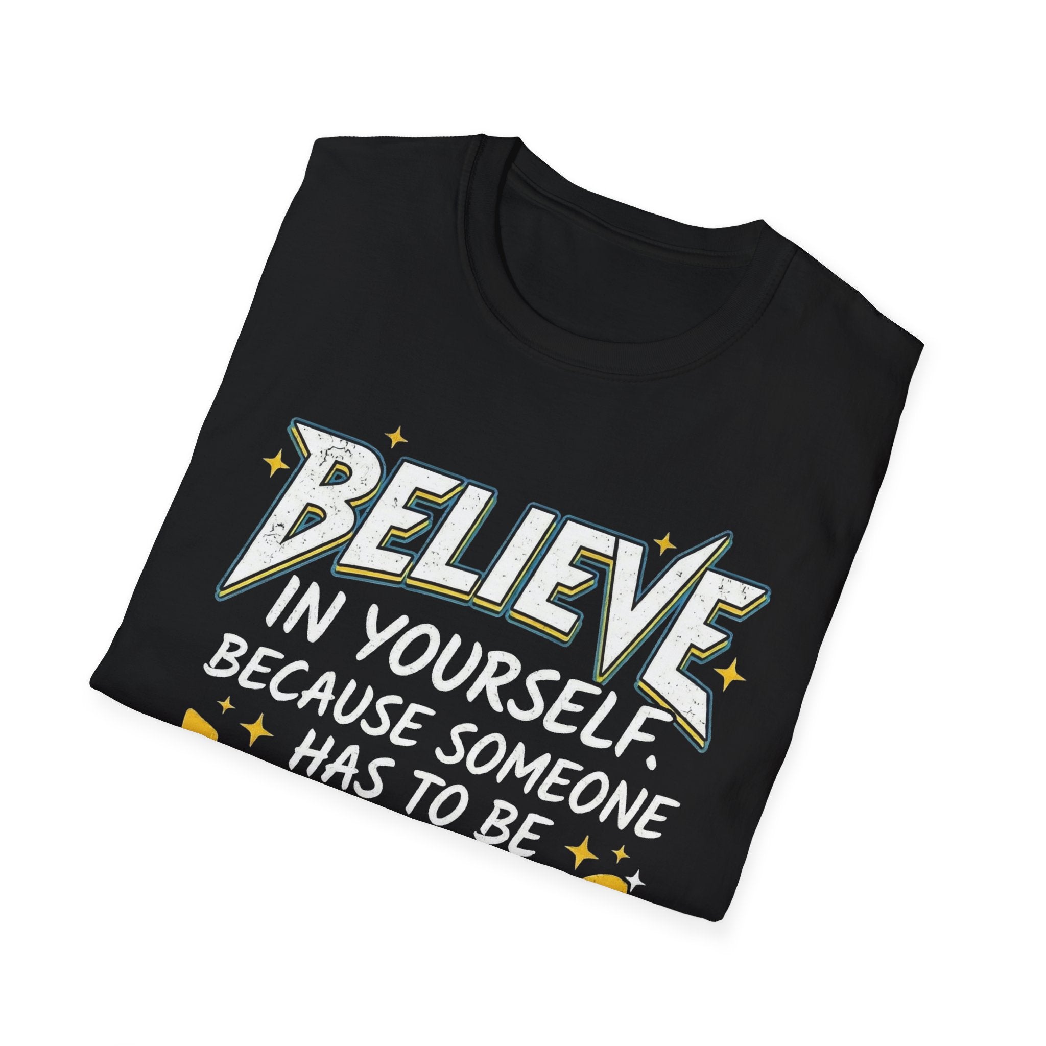 Camiseta negra con el texto “BELIEVE IN YOURSELF… HAS TO BE WRONG”