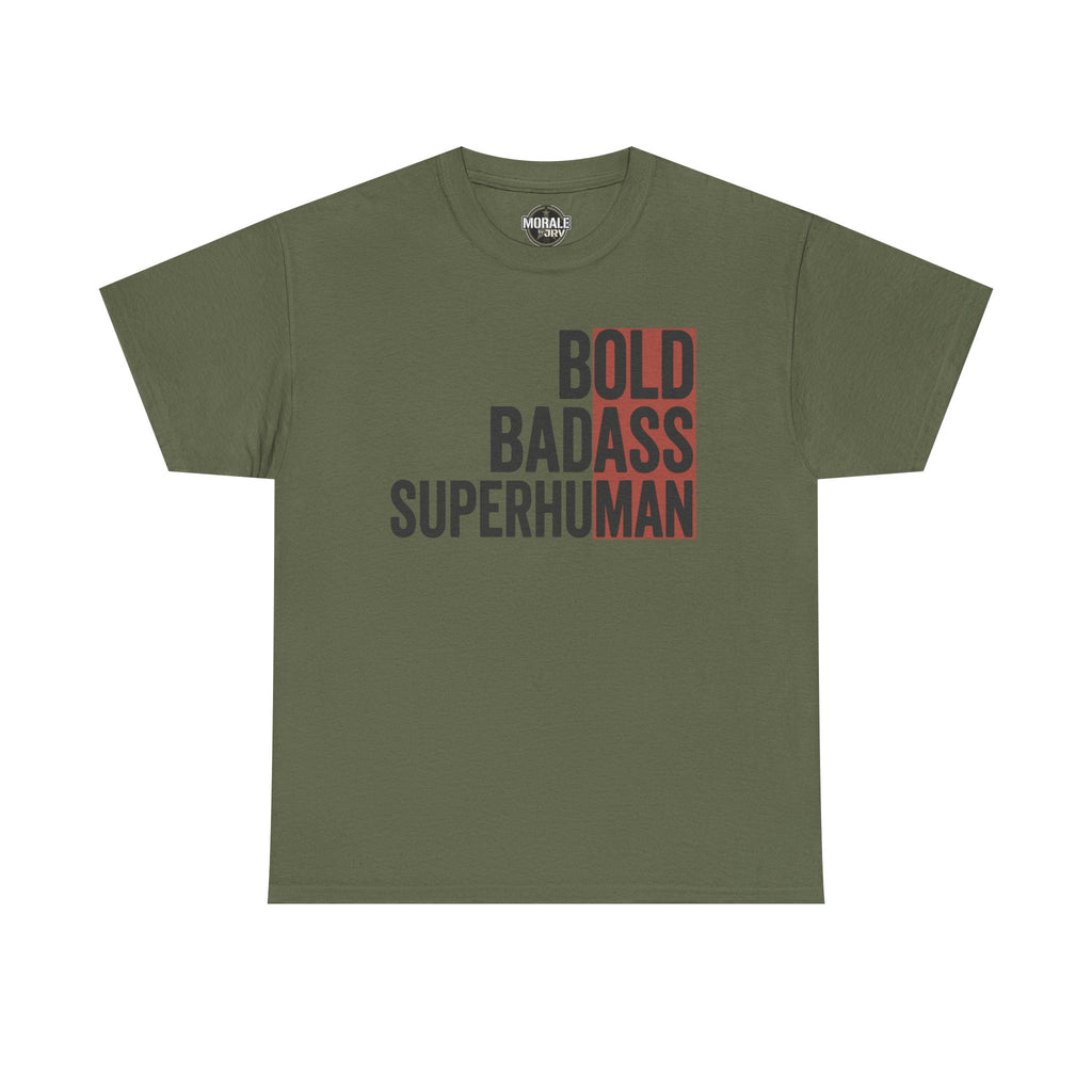 Olive green graphic tee with bold text “BOLD BADASS SUPERHUMAN” on the front