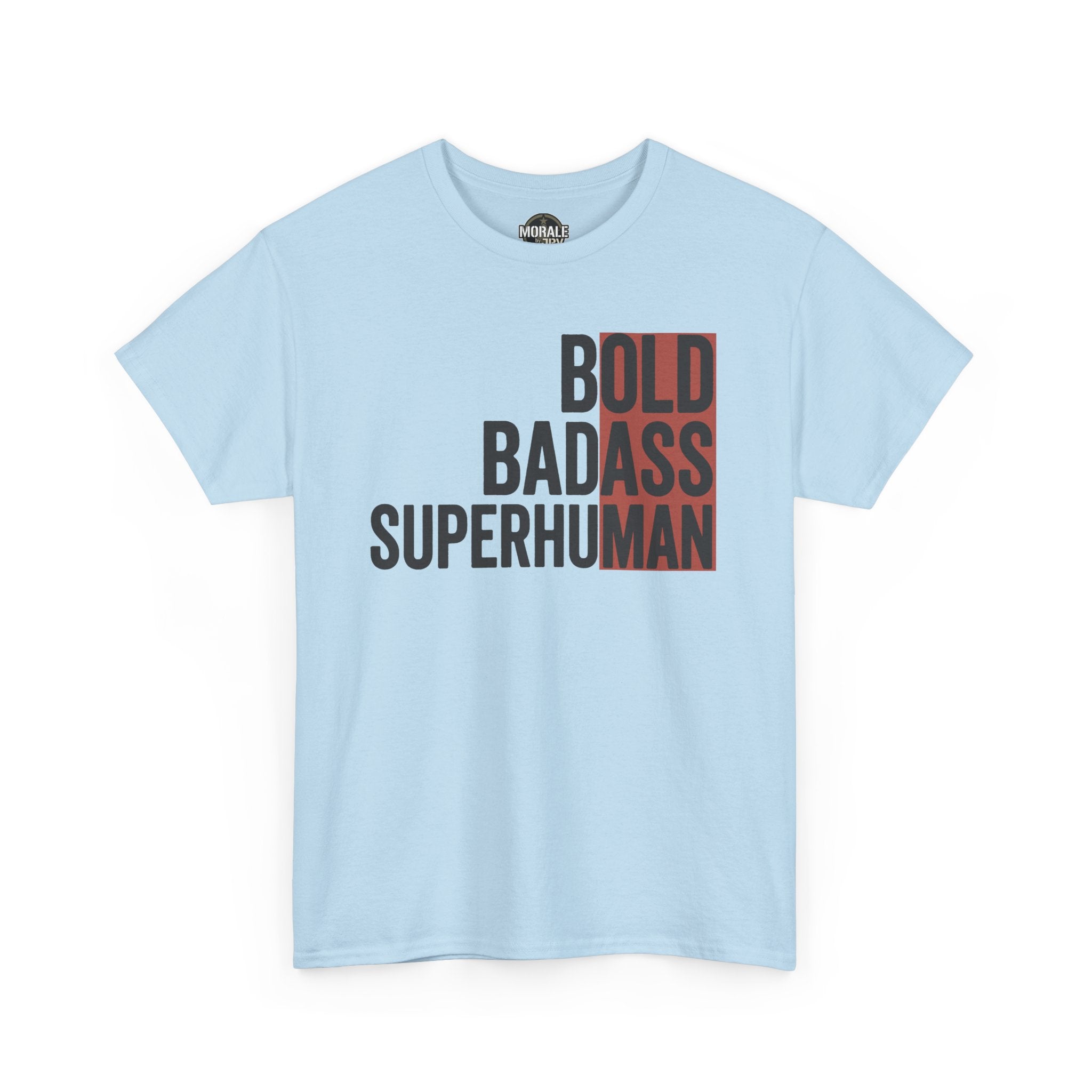 Light blue crew neck graphic T-shirt with "BOLD BADASS SUPERHUMAN" text