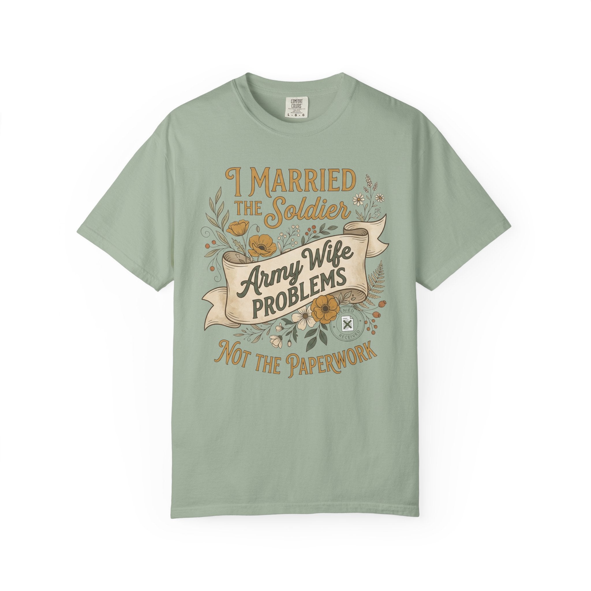 Green crew neck T-shirt with graphic text: Army Wife PROBLEMS, Not the paperwork
